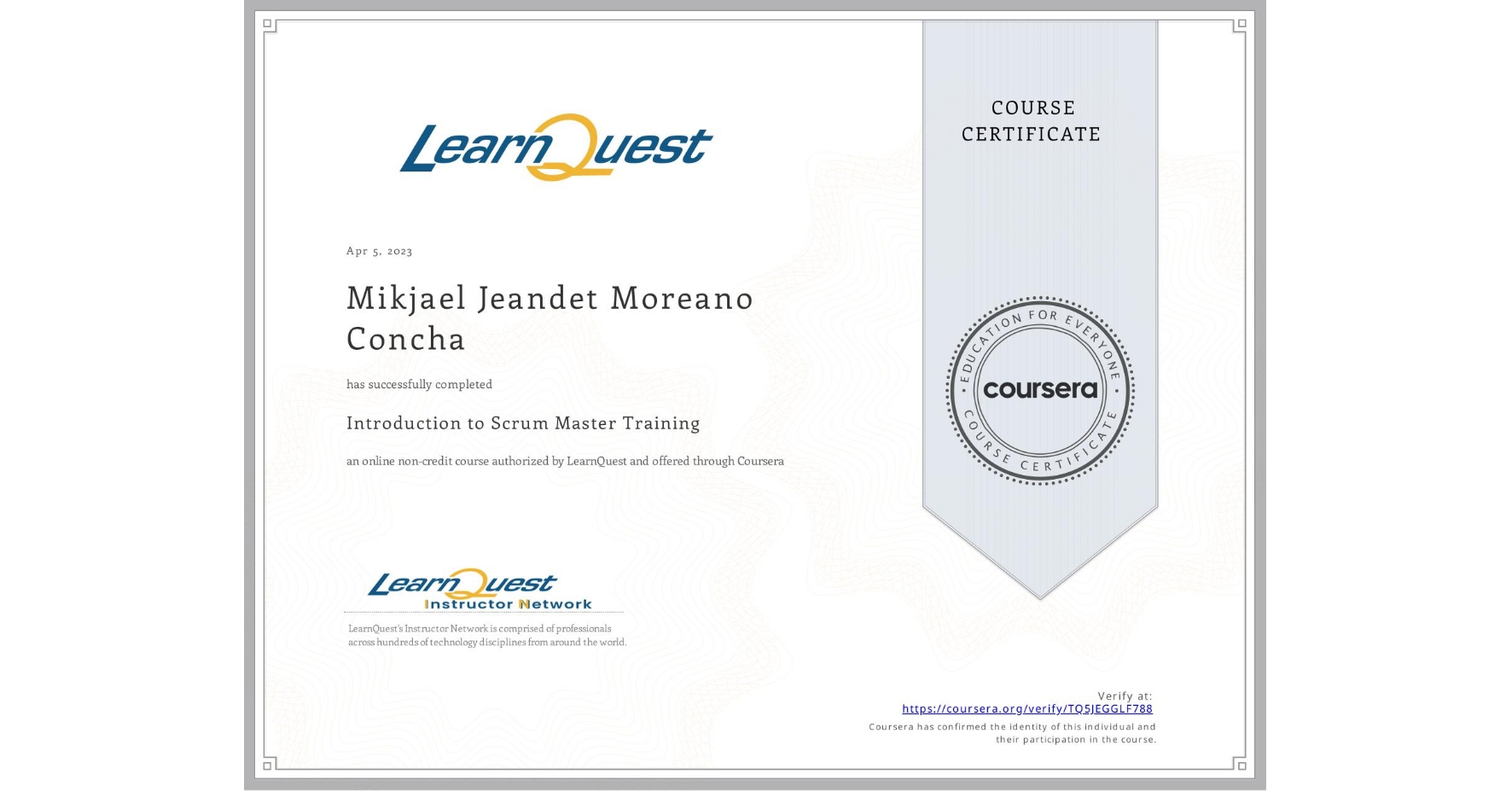 View certificate for Mikjael Jeandet Moreano Concha, Introduction to Scrum Master Training, an online non-credit course authorized by LearnQuest and offered through Coursera