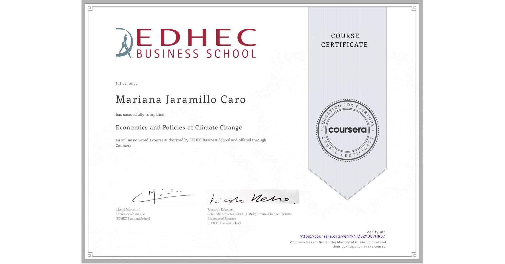 View certificate for Mariana Jaramillo Caro, Economics and Policies of Climate Change, an online non-credit course authorized by EDHEC Business School and offered through Coursera