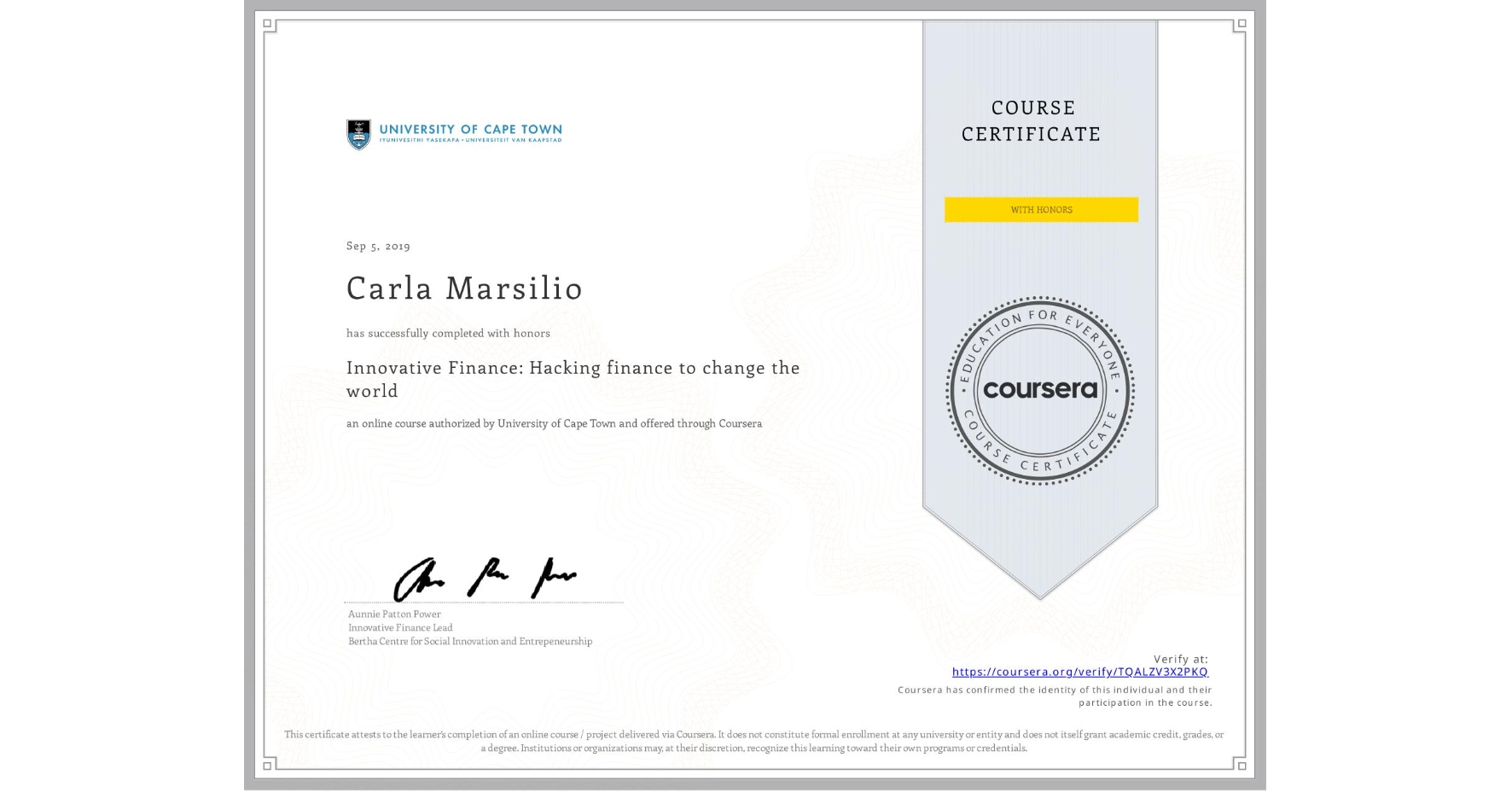 View certificate for Carla Marsilio, Innovative Finance: Hacking finance to change the world , an online non-credit course authorized by University of Cape Town and offered through Coursera