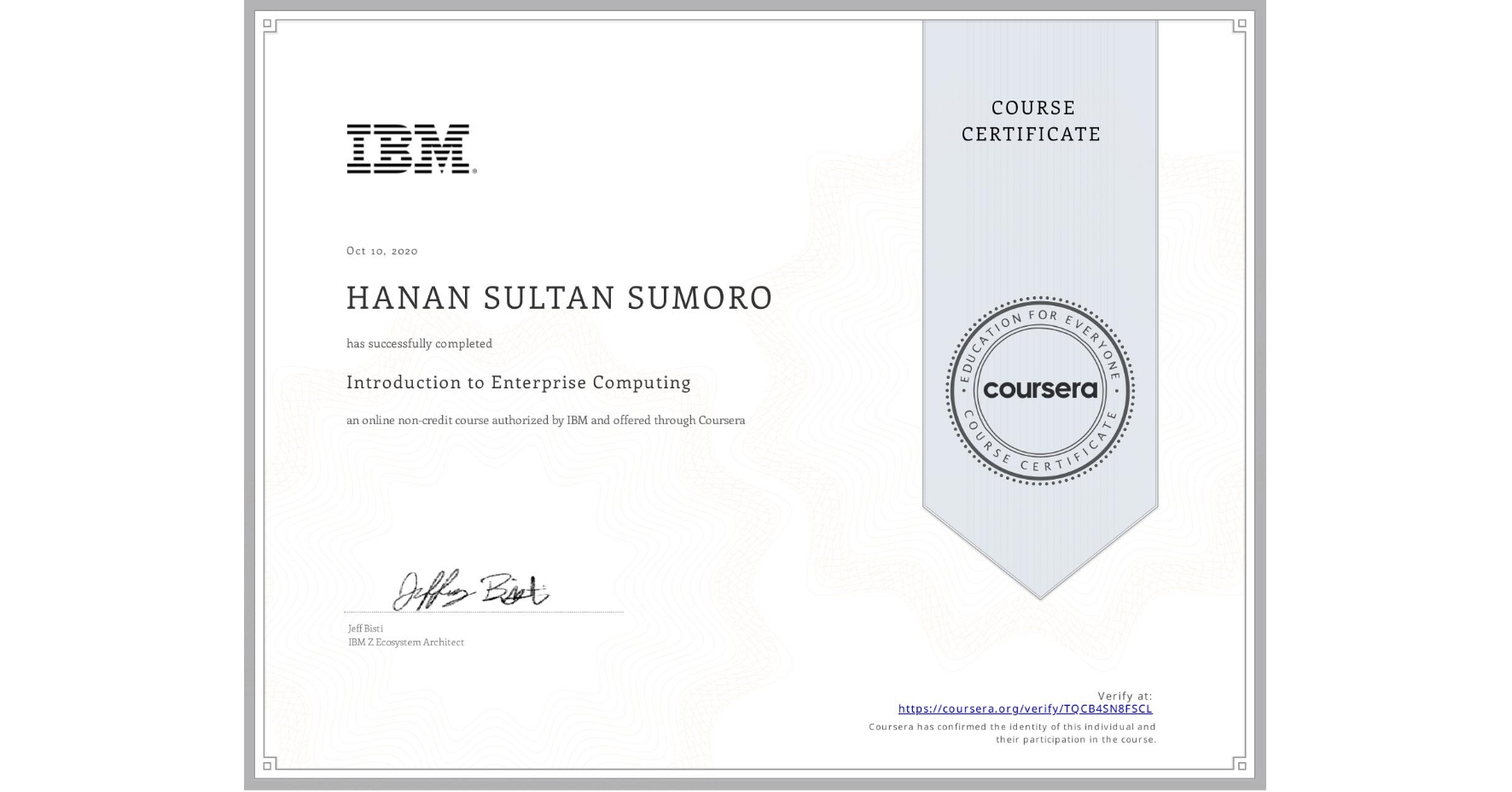 View certificate for HANAN SULTAN  SUMORO, Introduction to Enterprise Computing, an online non-credit course authorized by IBM  and offered through Coursera