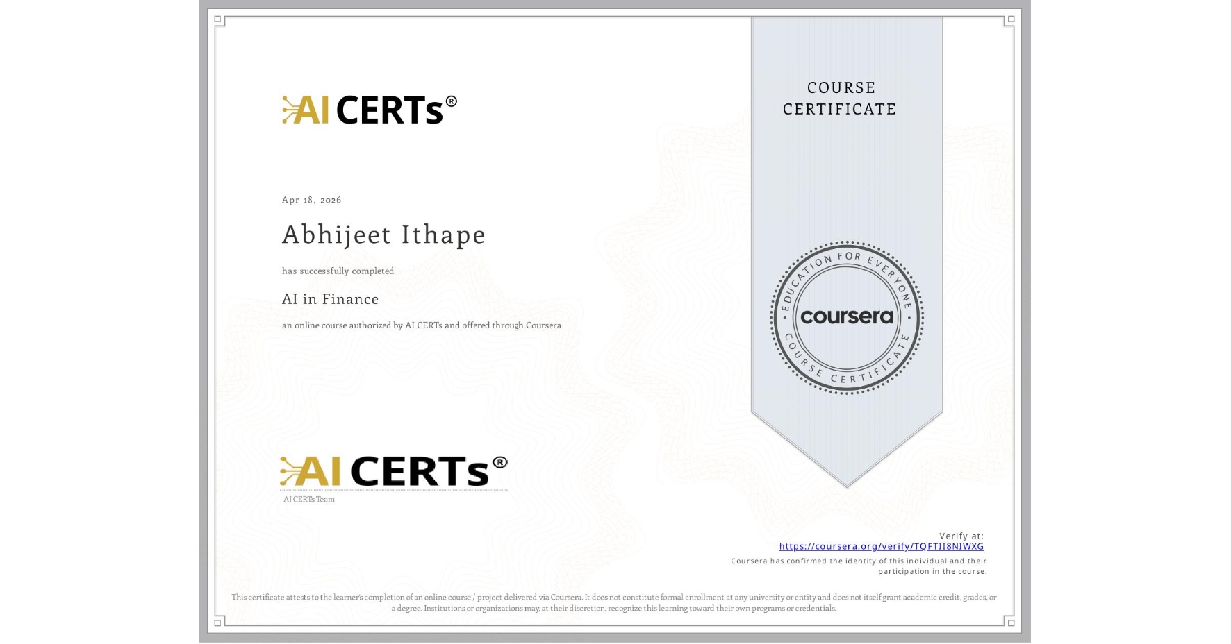 View certificate for Abhijeet Ithape, AI in Finance, an online non-credit course authorized by AI CERTs and offered through Coursera