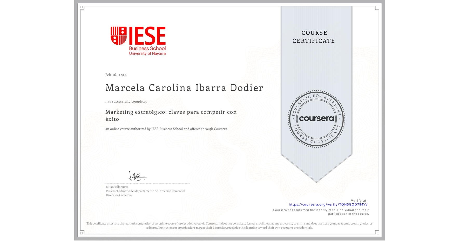 View certificate for Marcela Carolina Ibarra Dodier, Marketing estratégico: claves para competir con éxito, an online non-credit course authorized by IESE Business School and offered through Coursera