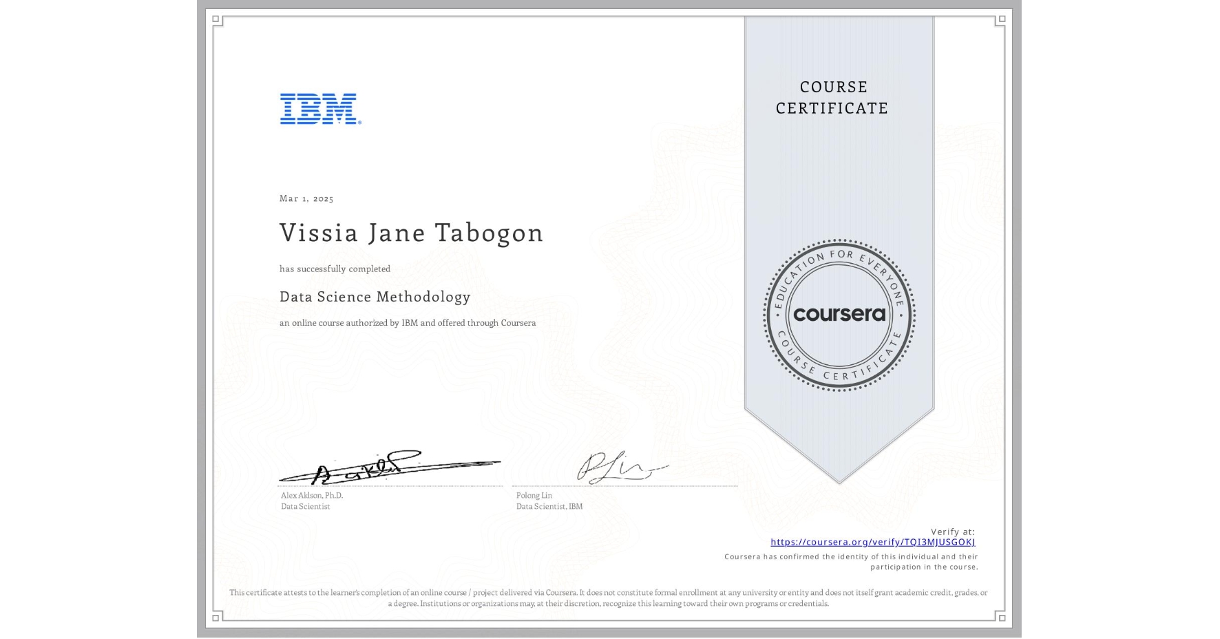 View certificate for Vissia Jane Tabogon, Data Science Methodology, an online non-credit course authorized by IBM and offered through Coursera