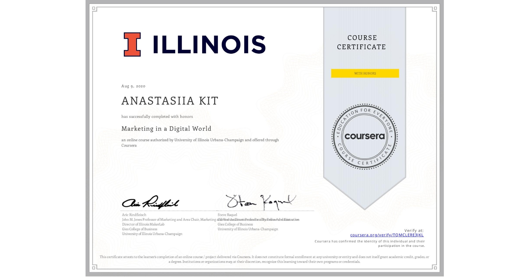 View certificate for ANASTASIIA KIT, Marketing in a Digital World, an online non-credit course authorized by University of Illinois Urbana-Champaign and offered through Coursera