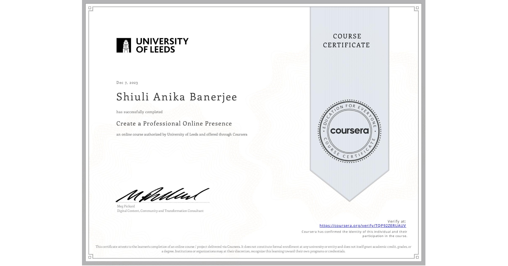View certificate for Shiuli Anika Banerjee, Create a Professional Online Presence, an online non-credit course authorized by University of Leeds and offered through Coursera