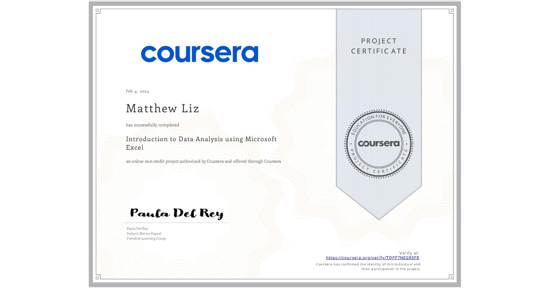 View certificate for Matthew Liz, Introduction to Data Analysis using Microsoft Excel, an online non-credit course authorized by Coursera and offered through Coursera