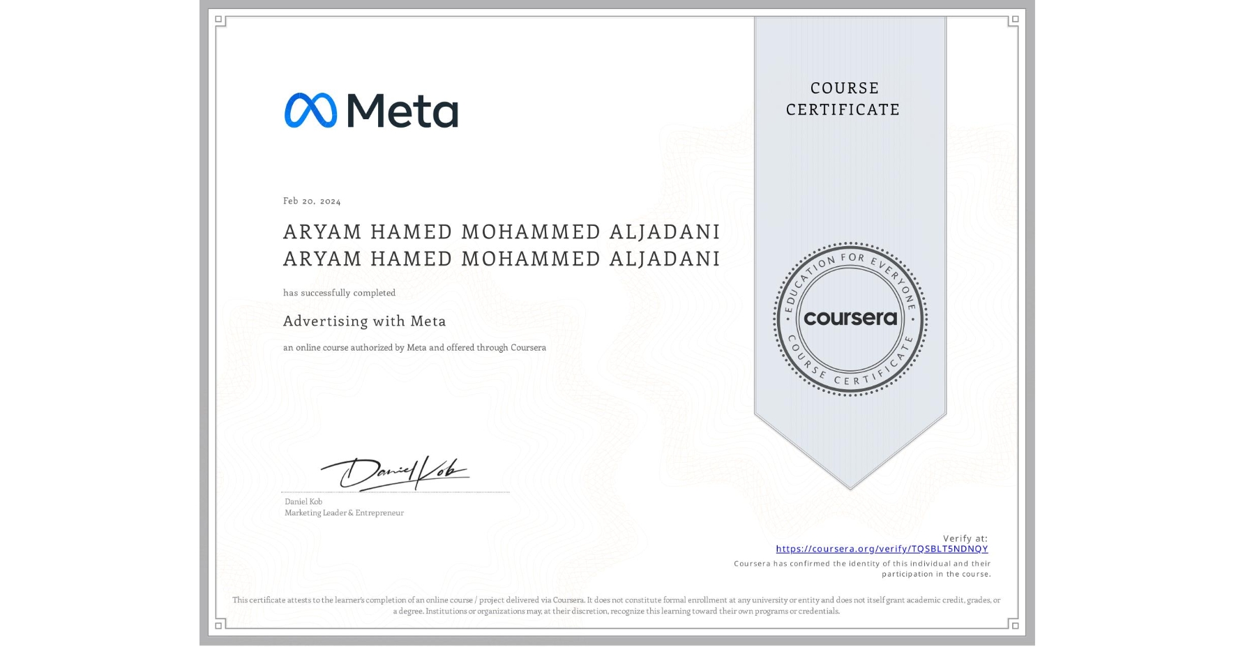 View certificate for ARYAM HAMED MOHAMMED ALJADANI ARYAM HAMED MOHAMMED ALJADANI, Advertising with Meta, an online non-credit course authorized by Meta and offered through Coursera