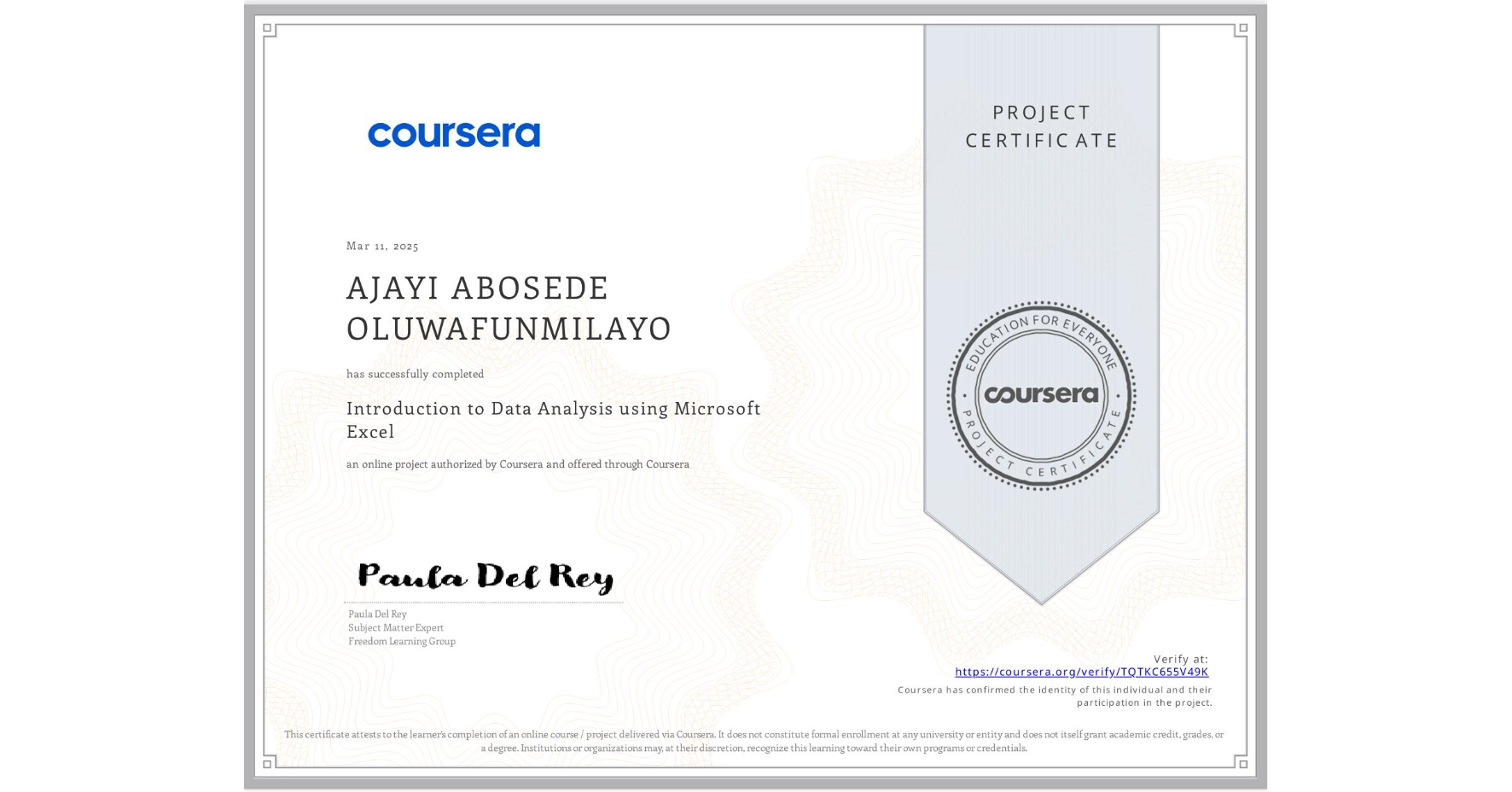 View certificate for AJAYI ABOSEDE OLUWAFUNMILAYO, Introduction to Data Analysis using Microsoft Excel, an online non-credit course authorized by Coursera and offered through Coursera