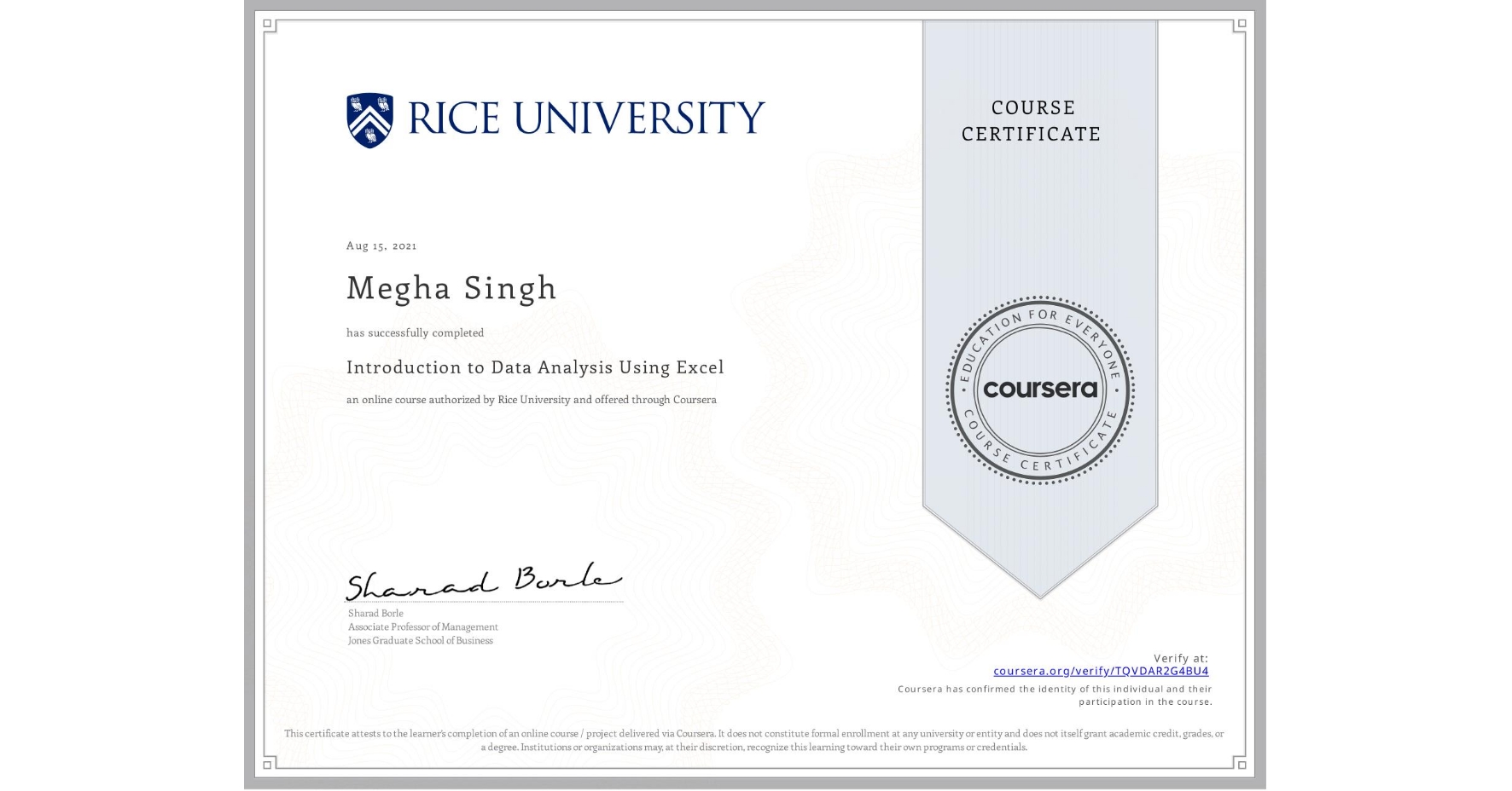 View certificate for Megha Singh, Introduction to Data Analysis Using Excel, an online non-credit course authorized by Rice University and offered through Coursera