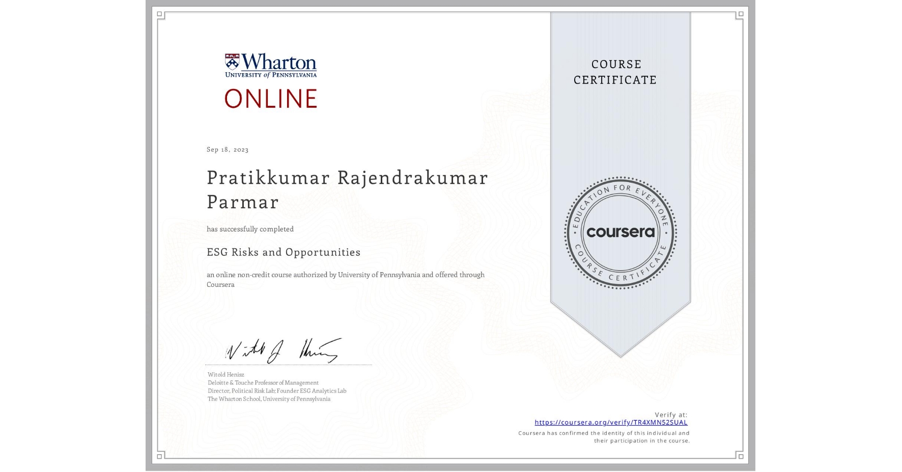 View certificate for Pratikkumar Rajendrakumar Parmar, ESG Risks and Opportunities, an online non-credit course authorized by University of Pennsylvania and offered through Coursera