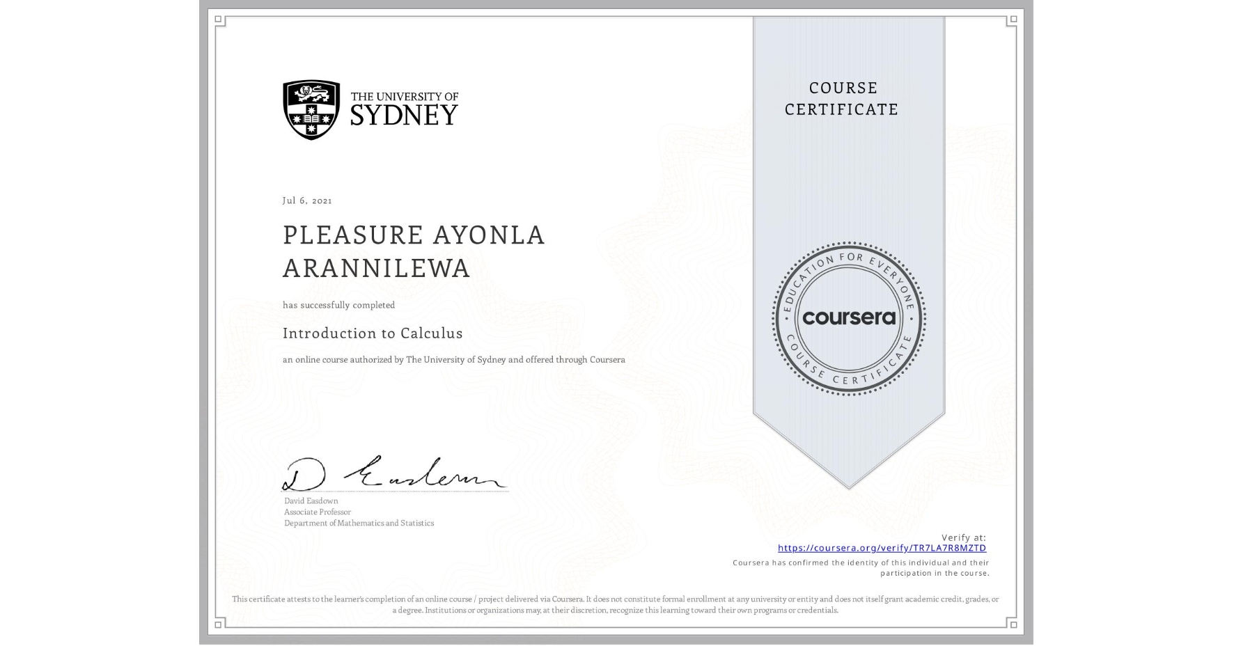 View certificate for PLEASURE AYONLA ARANNILEWA, Introduction to Calculus, an online non-credit course authorized by The University of Sydney and offered through Coursera