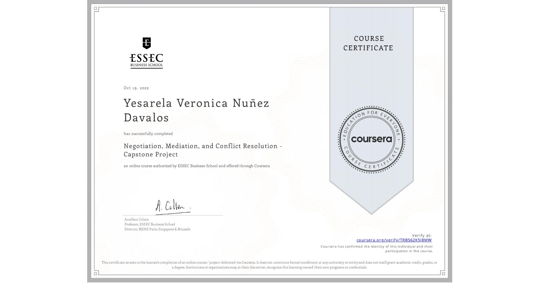 View certificate for Yesarela Veronica Nuñez Davalos, Negotiation, Mediation, and Conflict Resolution - Capstone Project, an online non-credit course authorized by ESSEC Business School and offered through Coursera