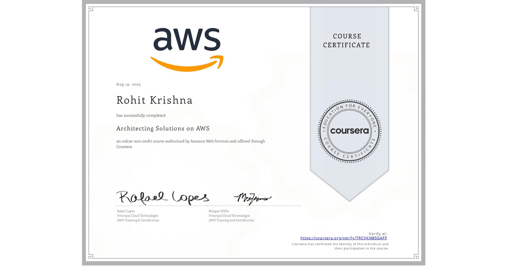 View certificate for Rohit Krishna, Architecting Solutions on AWS, an online non-credit course authorized by Amazon Web Services and offered through Coursera
