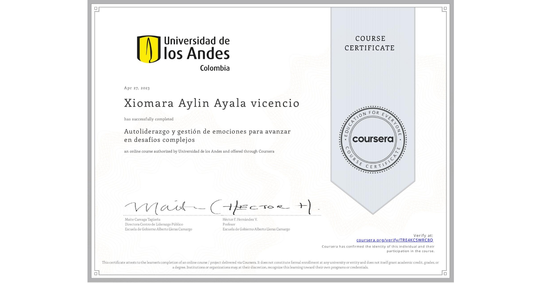 View certificate for Xiomara Aylin Ayala vicencio , Autoliderazgo y gestión de emociones para avanzar en desafíos complejos, an online non-credit course authorized by Universidad de los Andes and offered through Coursera