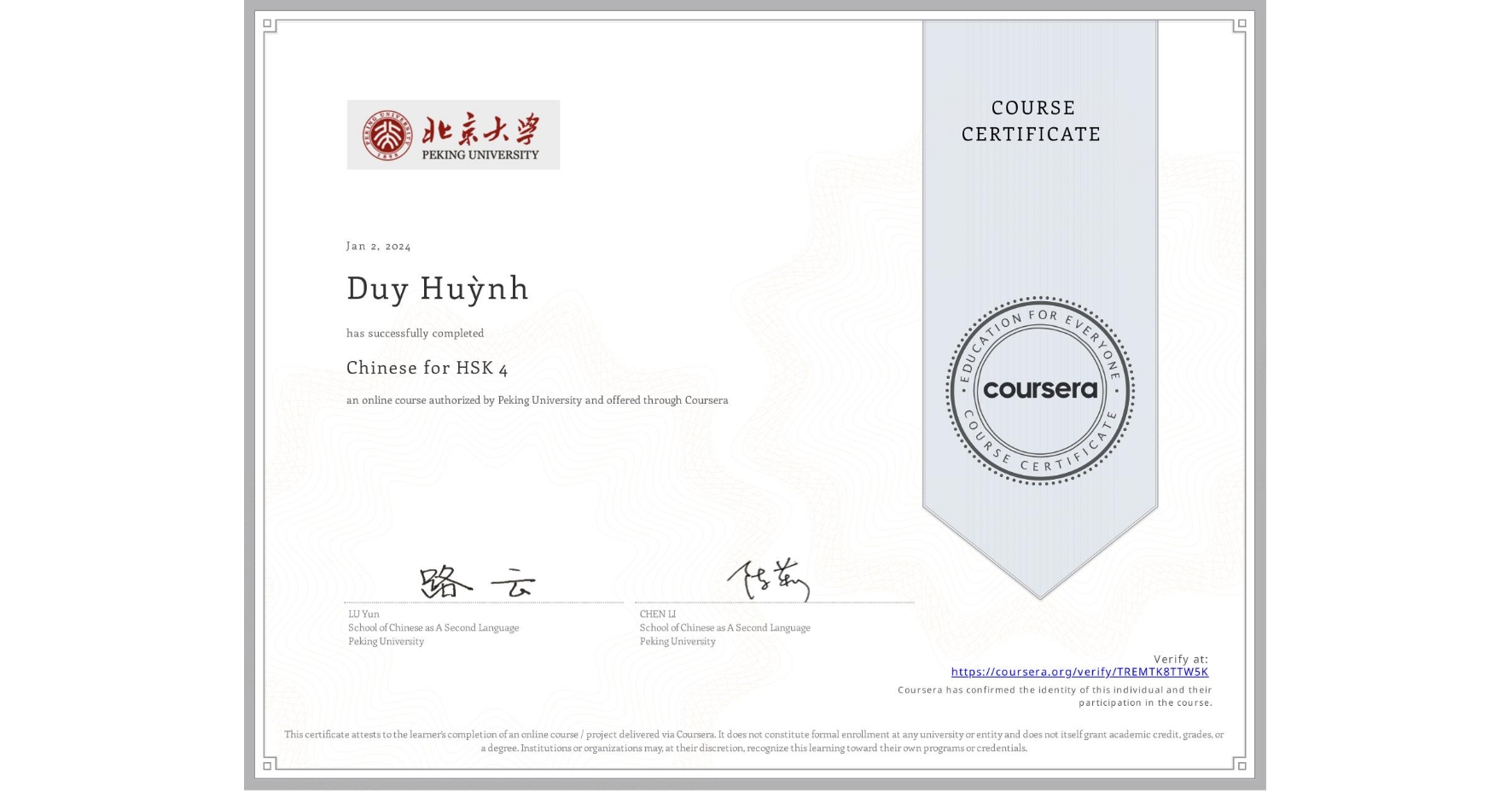 View certificate for Duy Huỳnh, Chinese for HSK 4, an online non-credit course authorized by Peking University and offered through Coursera