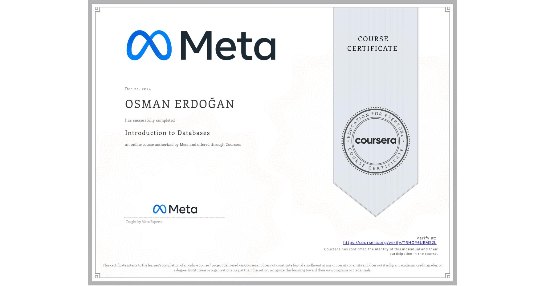 View certificate for OSMAN ERDOĞAN, Introduction to Databases, an online non-credit course authorized by Meta and offered through Coursera