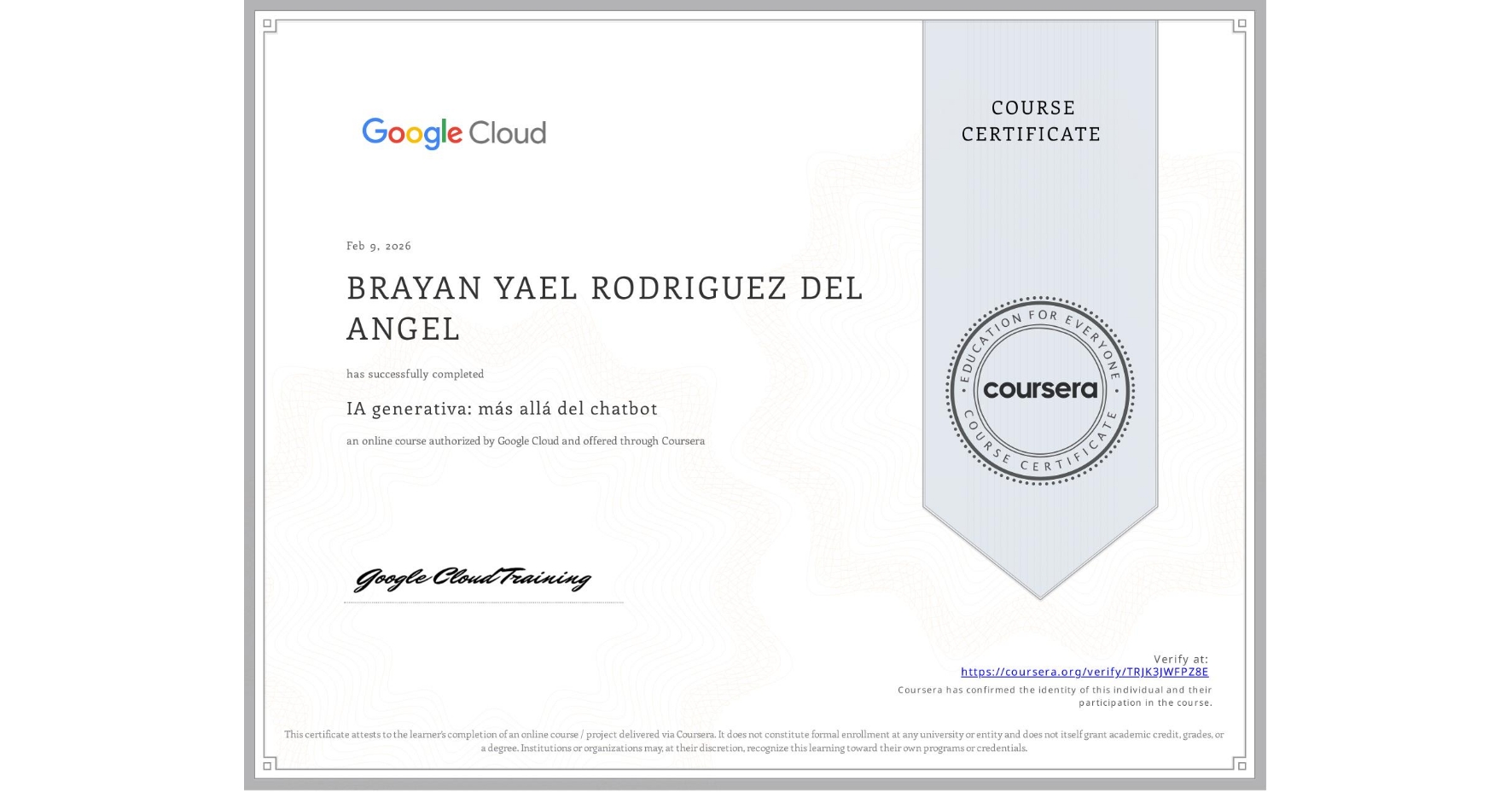 View certificate for BRAYAN YAEL RODRIGUEZ DEL ANGEL, IA generativa: más allá del chatbot, an online non-credit course authorized by Google Cloud and offered through Coursera