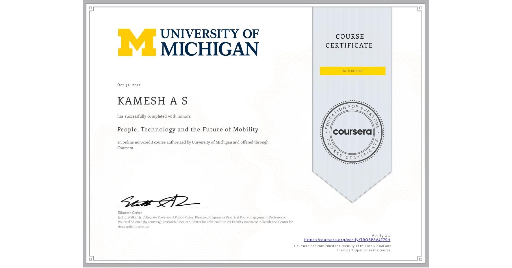 View certificate for KAMESH A S, People, Technology and the Future of Mobility , an online non-credit course authorized by University of Michigan and offered through Coursera