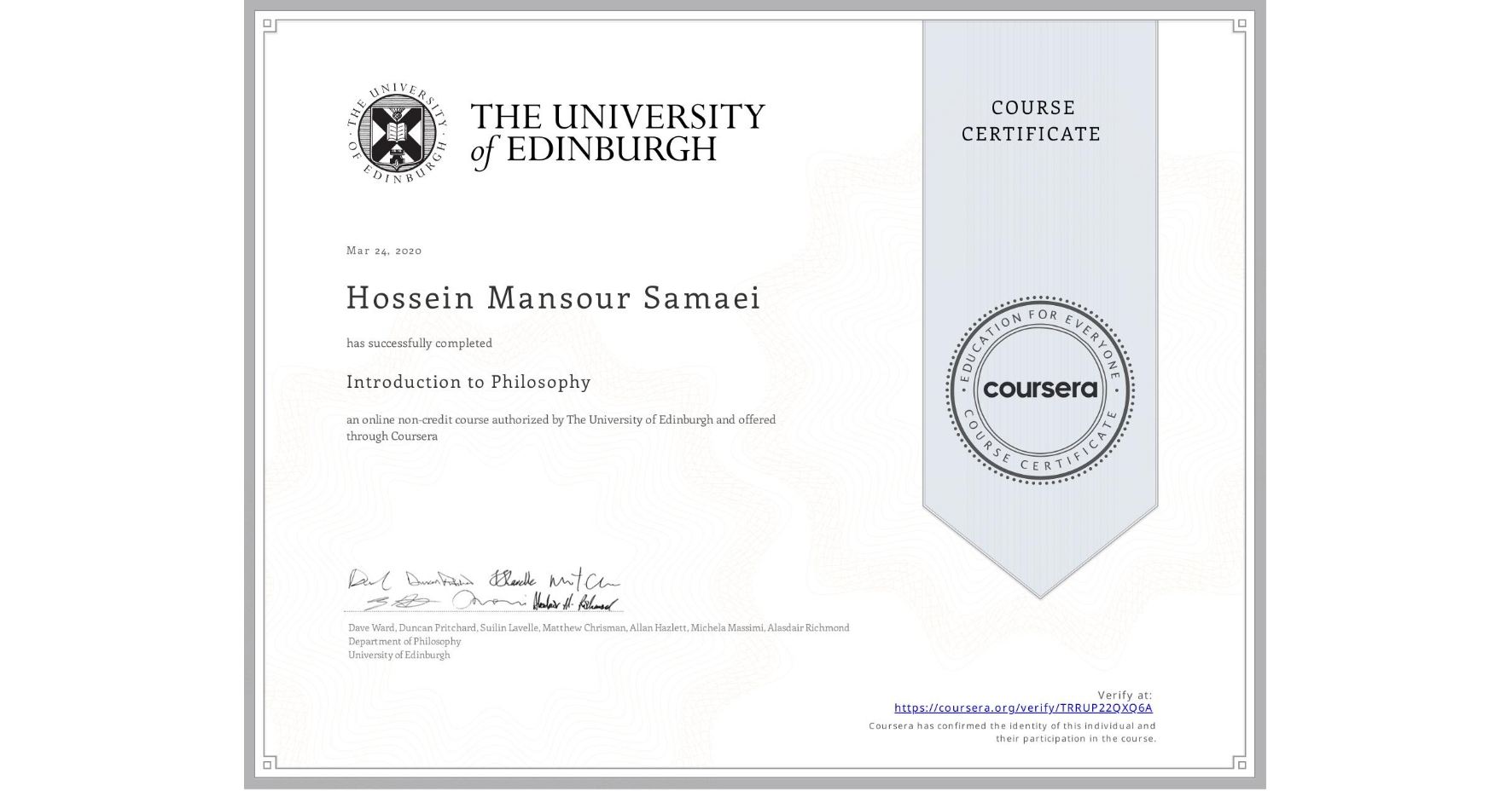 View certificate for Hossein Mansour Samaei, Introduction to Philosophy, an online non-credit course authorized by The University of Edinburgh and offered through Coursera