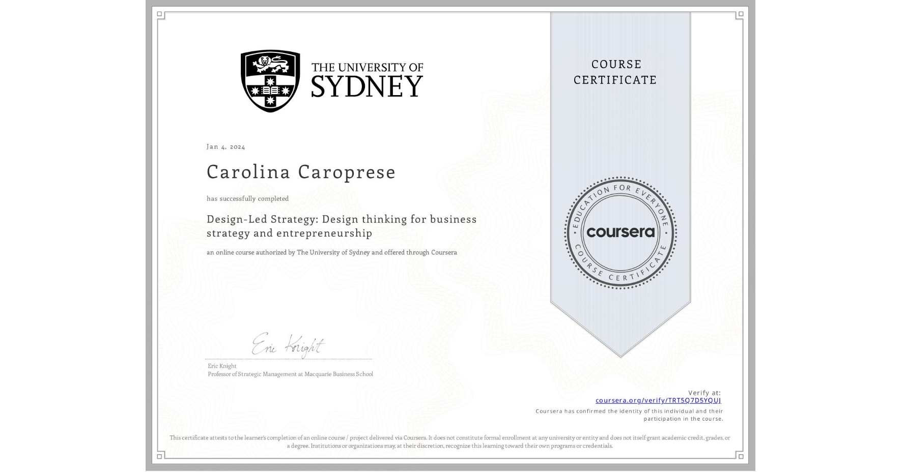 View certificate for Carolina Caroprese, Design-Led Strategy: Design thinking for business strategy and entrepreneurship, an online non-credit course authorized by The University of Sydney and offered through Coursera