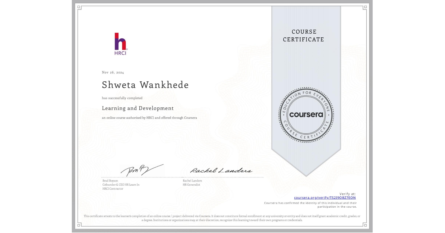 View certificate for Shweta Wankhede, Learning and Development, an online non-credit course authorized by HRCI and offered through Coursera