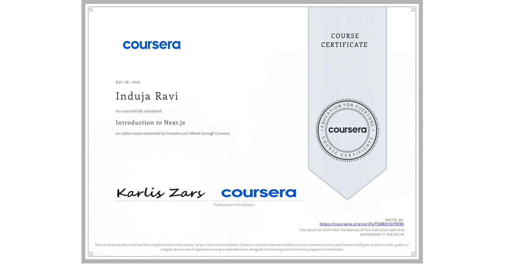 View certificate for Induja Ravi, Introduction to Next.js, an online non-credit course authorized by Coursera and offered through Coursera