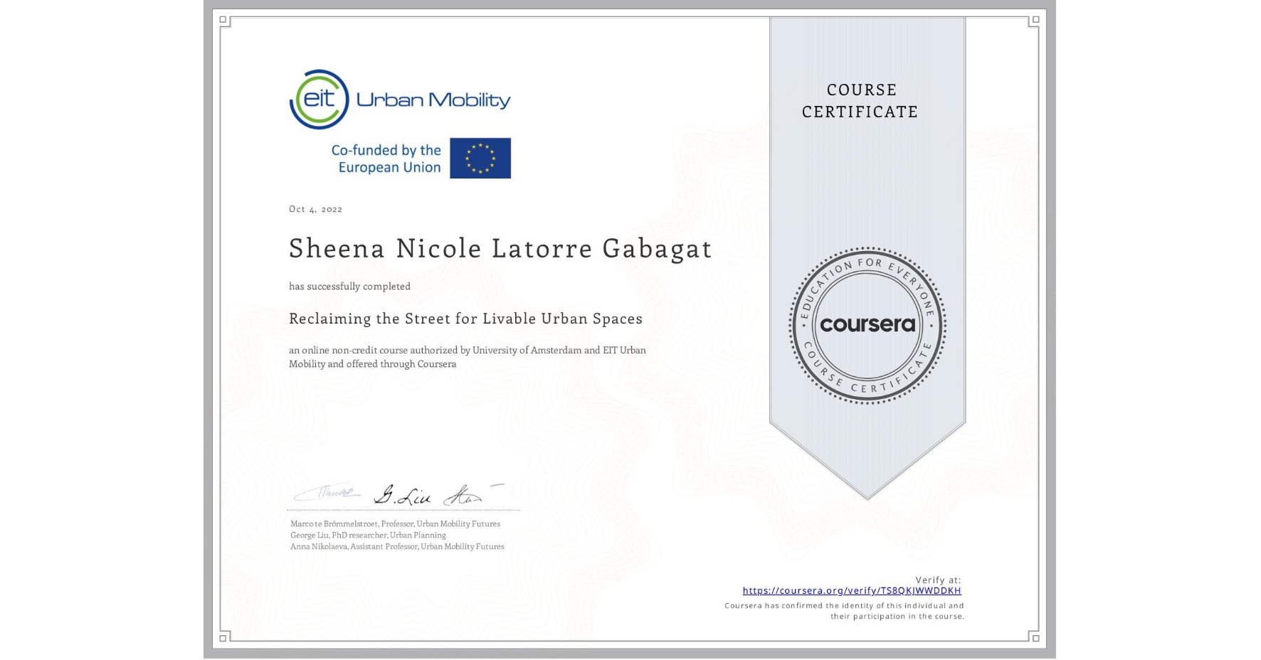 View certificate for Sheena Nicole Latorre Gabagat, Reclaiming the Street for Livable Urban Spaces, an online non-credit course authorized by University of Amsterdam &  EIT Urban Mobility and offered through Coursera