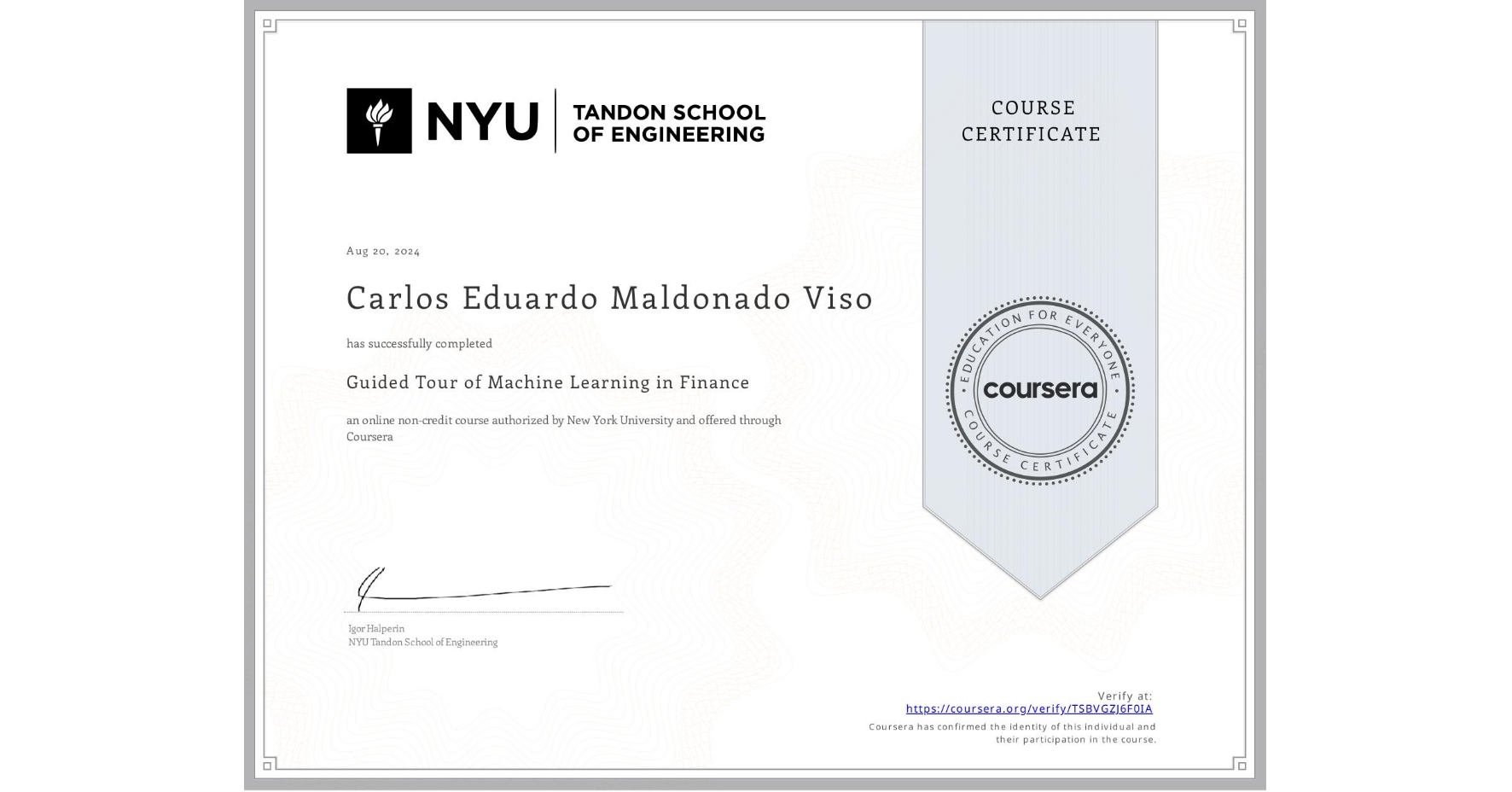 View certificate for Carlos Eduardo Maldonado Viso, Guided Tour of Machine Learning in Finance, an online non-credit course authorized by New York University and offered through Coursera