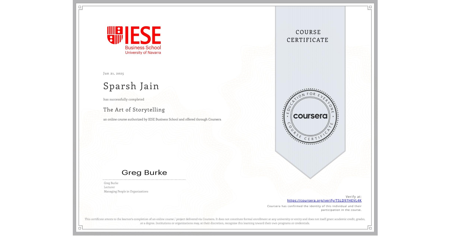 View certificate for Sparsh Jain, The Art of Storytelling, an online non-credit course authorized by IESE Business School and offered through Coursera