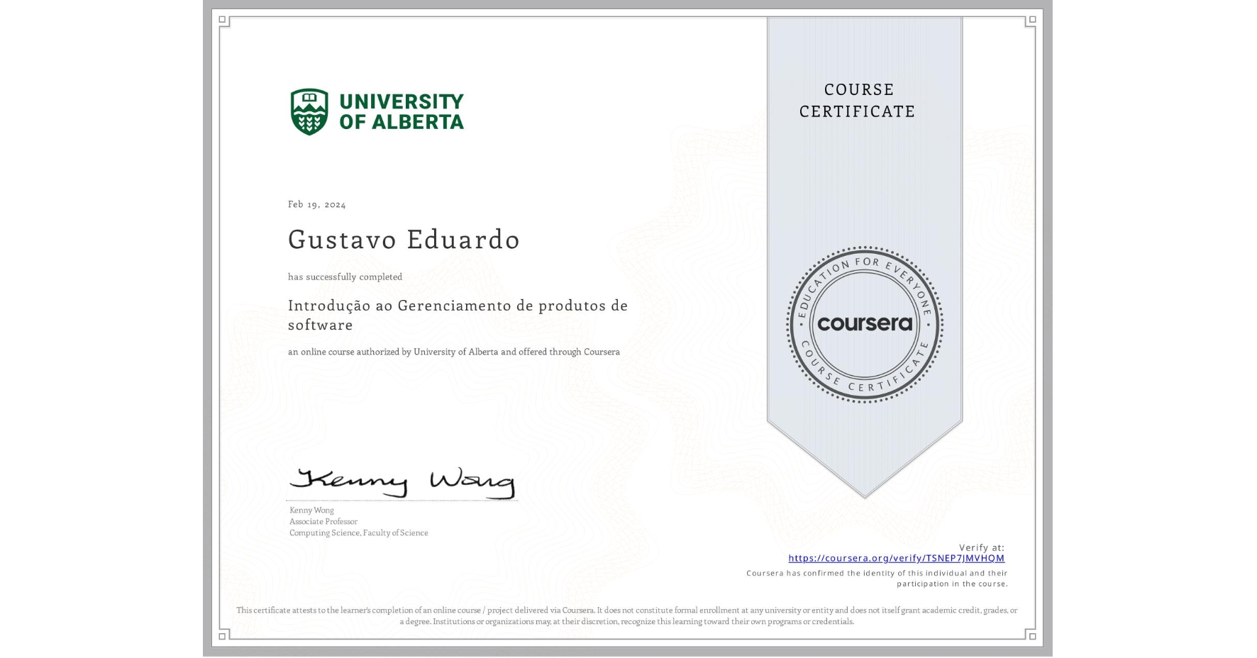View certificate for Gustavo Eduardo, Introdução ao Gerenciamento de produtos de software, an online non-credit course authorized by University of Alberta and offered through Coursera