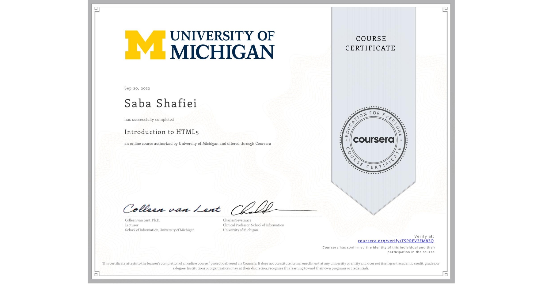 View certificate for Saba Shafiei, Introduction to HTML5, an online non-credit course authorized by University of Michigan and offered through Coursera