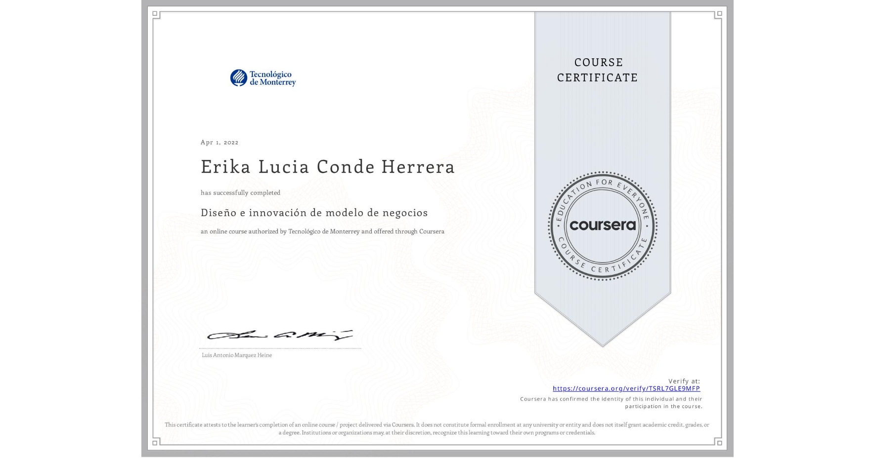 View certificate for Erika Lucia Conde Herrera, Diseño e innovación de modelo de negocios, an online non-credit course authorized by Tecnológico de Monterrey and offered through Coursera