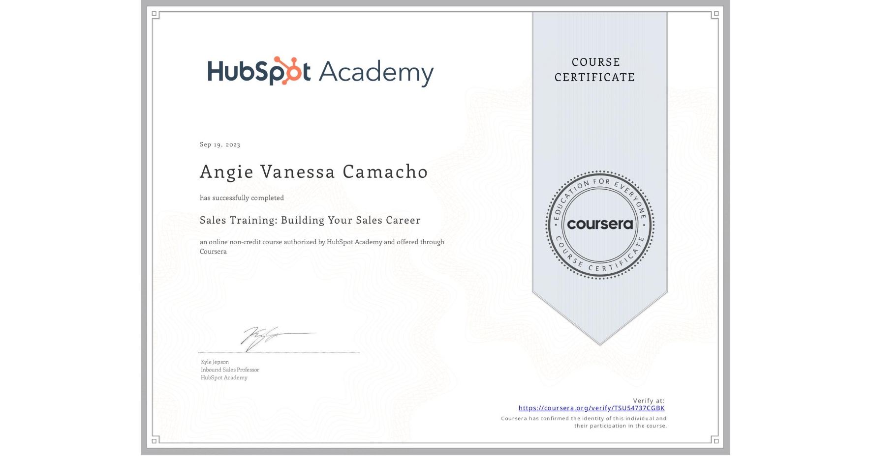 View certificate for Angie Vanessa Camacho, Sales Training: Building Your Sales Career, an online non-credit course authorized by HubSpot Academy and offered through Coursera