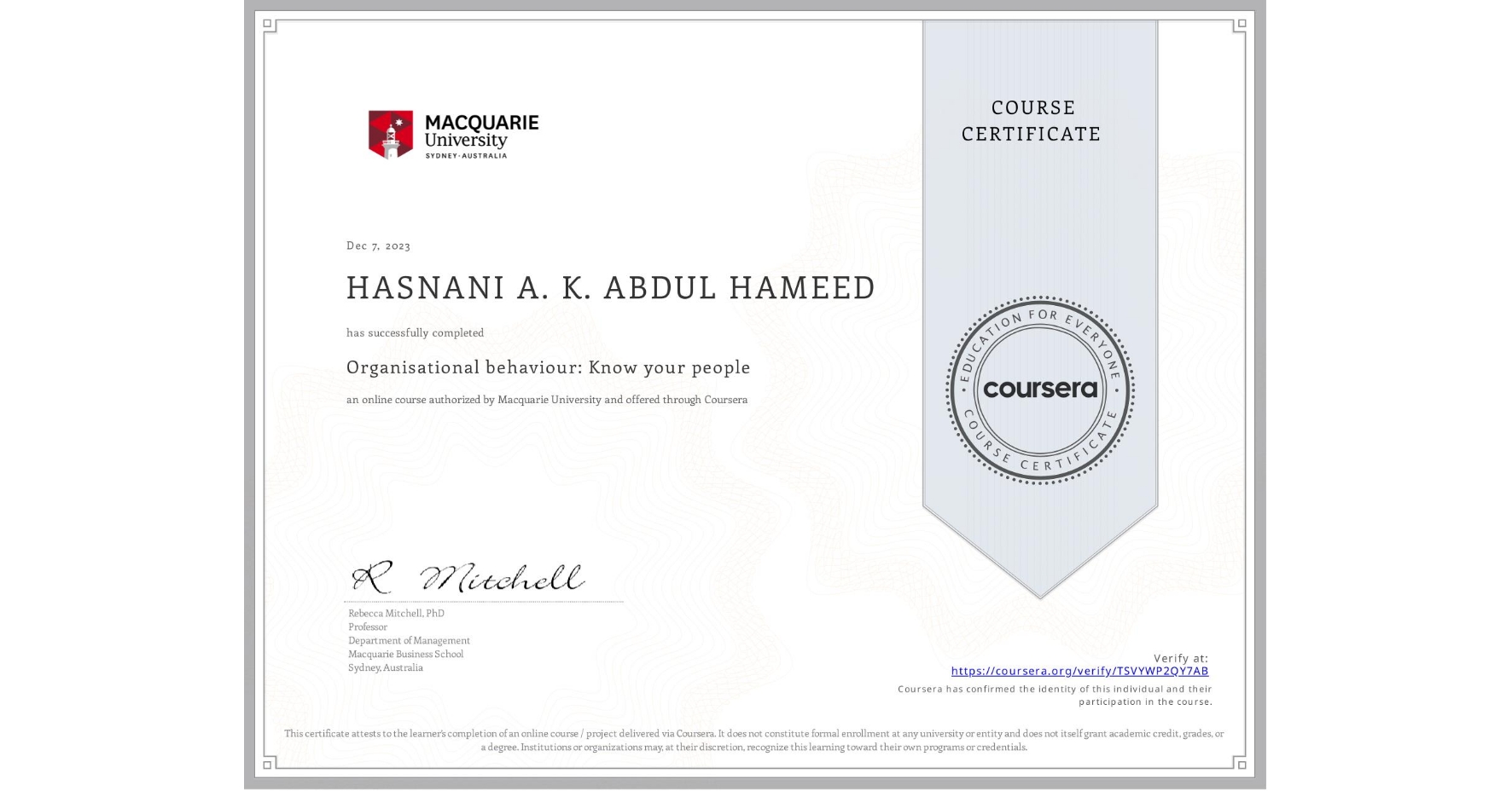 View certificate for HASNANI A. K. ABDUL HAMEED, Organisational behaviour: Know your people, an online non-credit course authorized by Macquarie University and offered through Coursera