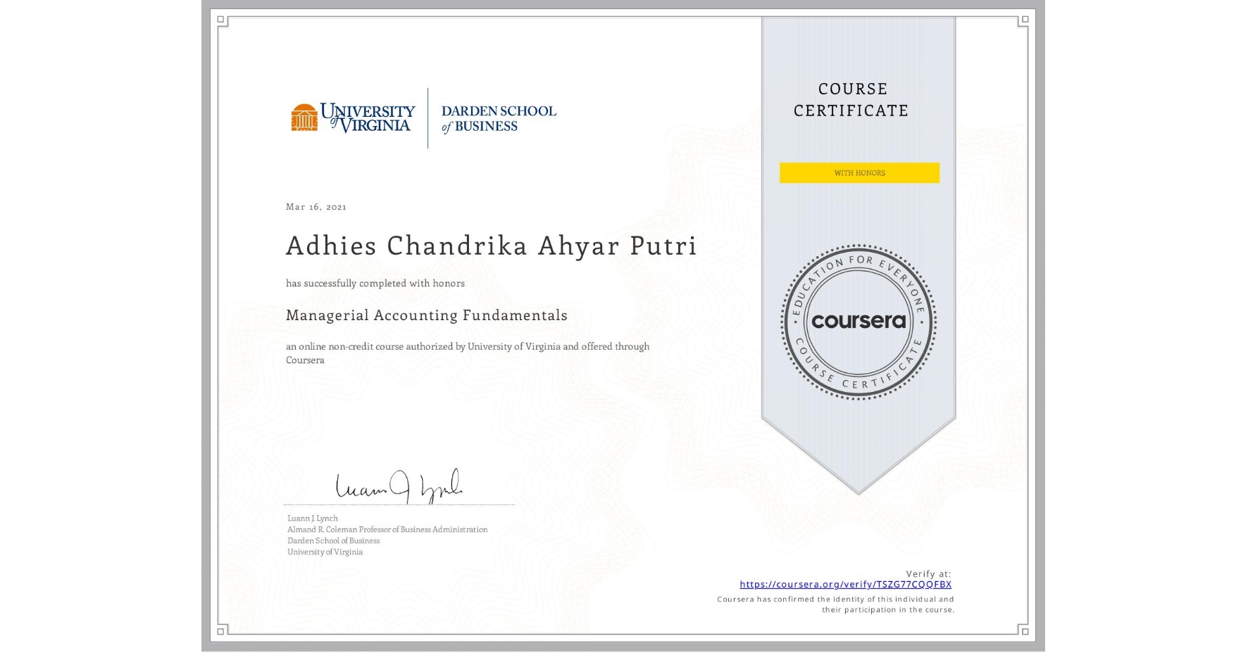 View certificate for Adhies Chandrika Ahyar Putri, Managerial Accounting Fundamentals, an online non-credit course authorized by University of Virginia and offered through Coursera