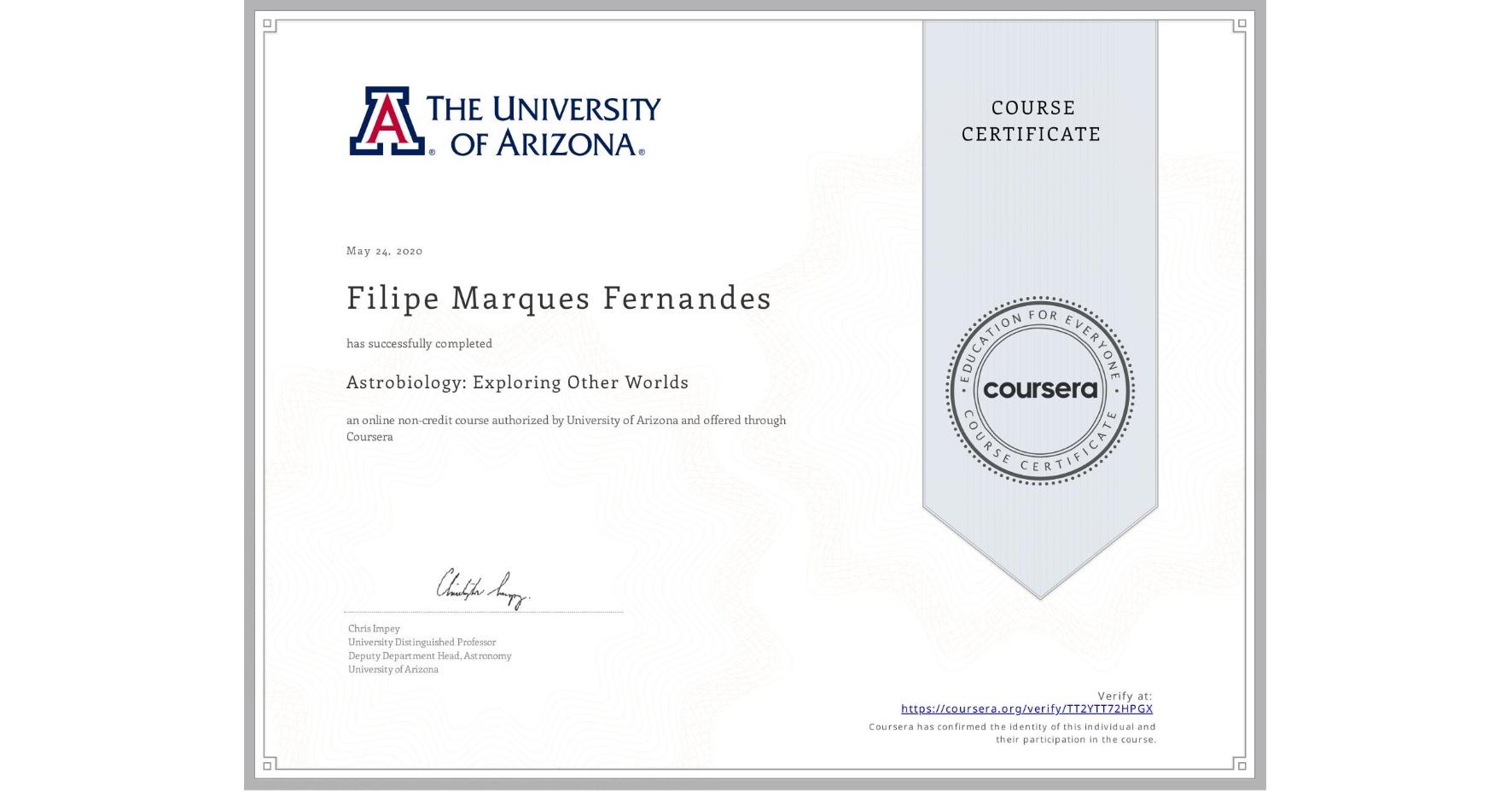 View certificate for Filipe Marques  Fernandes, Astrobiology: Exploring Other Worlds, an online non-credit course authorized by University of Arizona and offered through Coursera