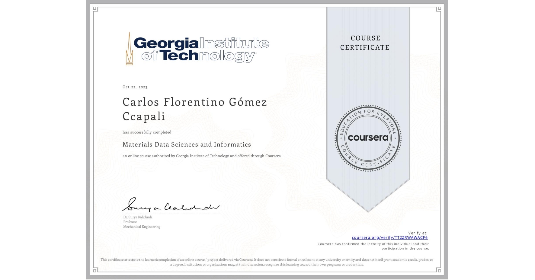 View certificate for Carlos Florentino Gómez Ccapali, Materials Data Sciences and Informatics, an online non-credit course authorized by Georgia Institute of Technology and offered through Coursera