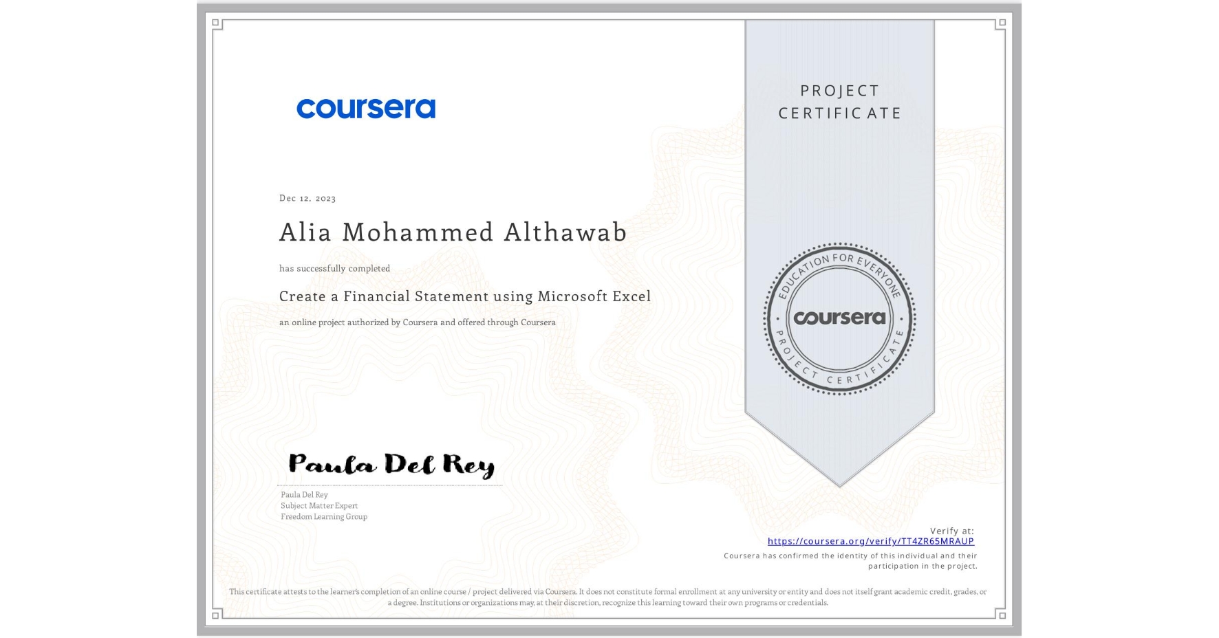 View certificate for Alia Mohammed Althawab , Create a Financial Statement using Microsoft Excel, an online non-credit course authorized by Coursera and offered through Coursera