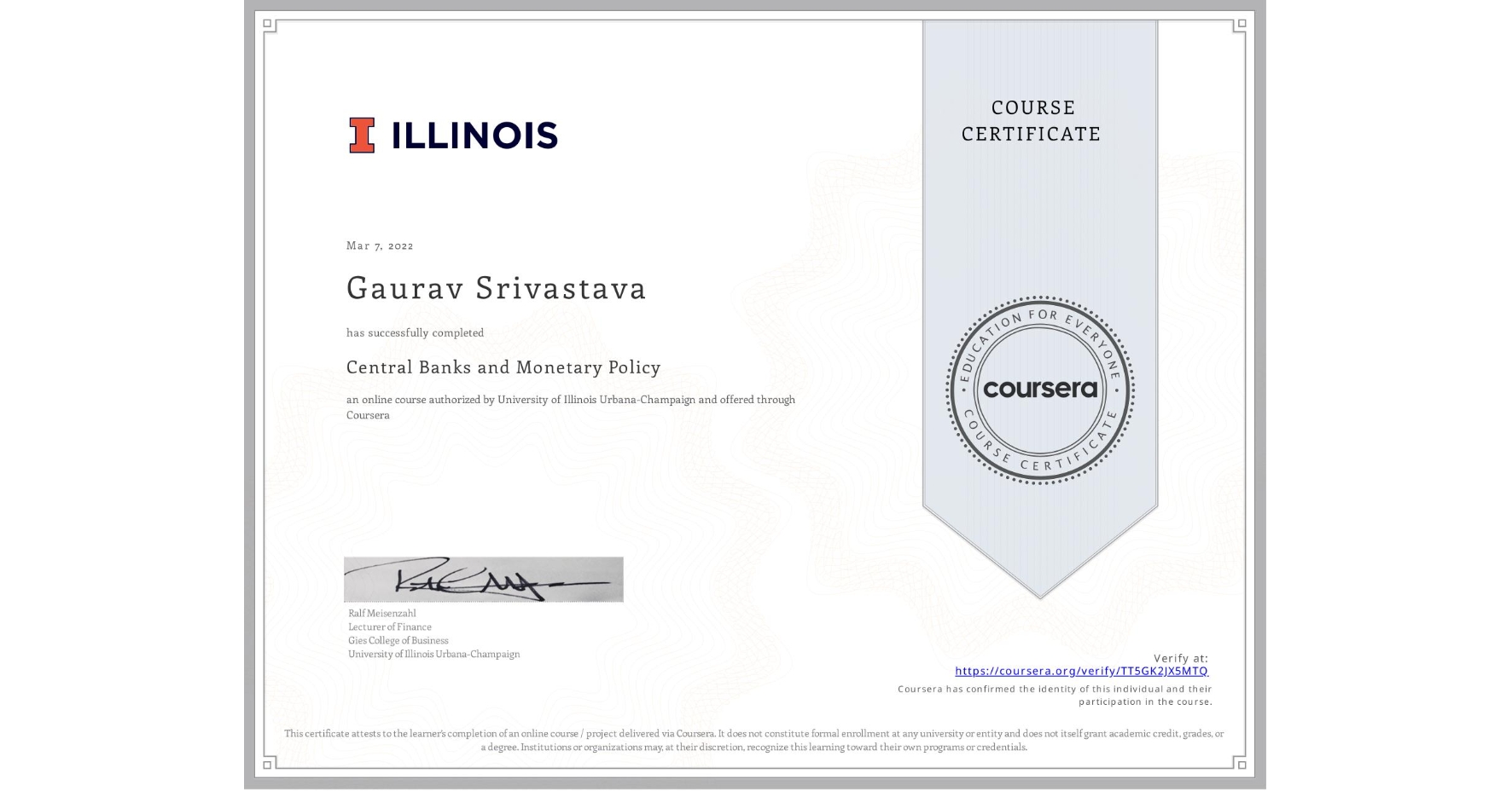 View certificate for Gaurav Srivastava, Central Banks and Monetary Policy, an online non-credit course authorized by University of Illinois Urbana-Champaign and offered through Coursera