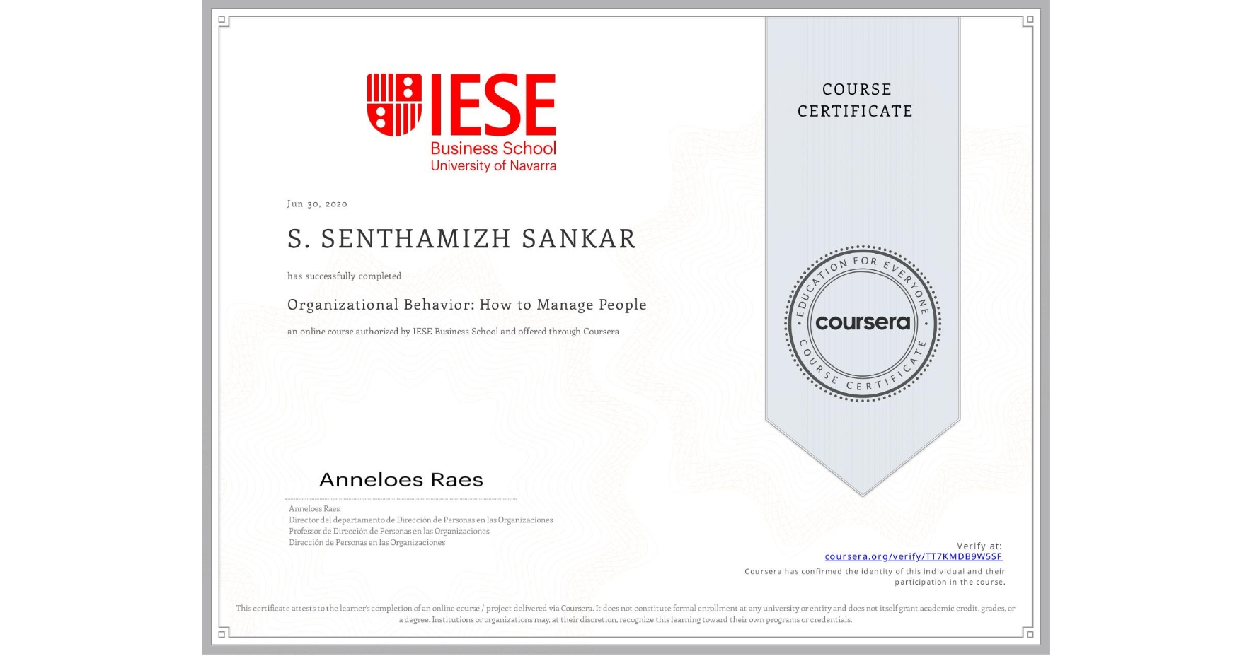 View certificate for S. SENTHAMIZH SANKAR , Organizational Behavior: How to Manage People, an online non-credit course authorized by IESE Business School and offered through Coursera