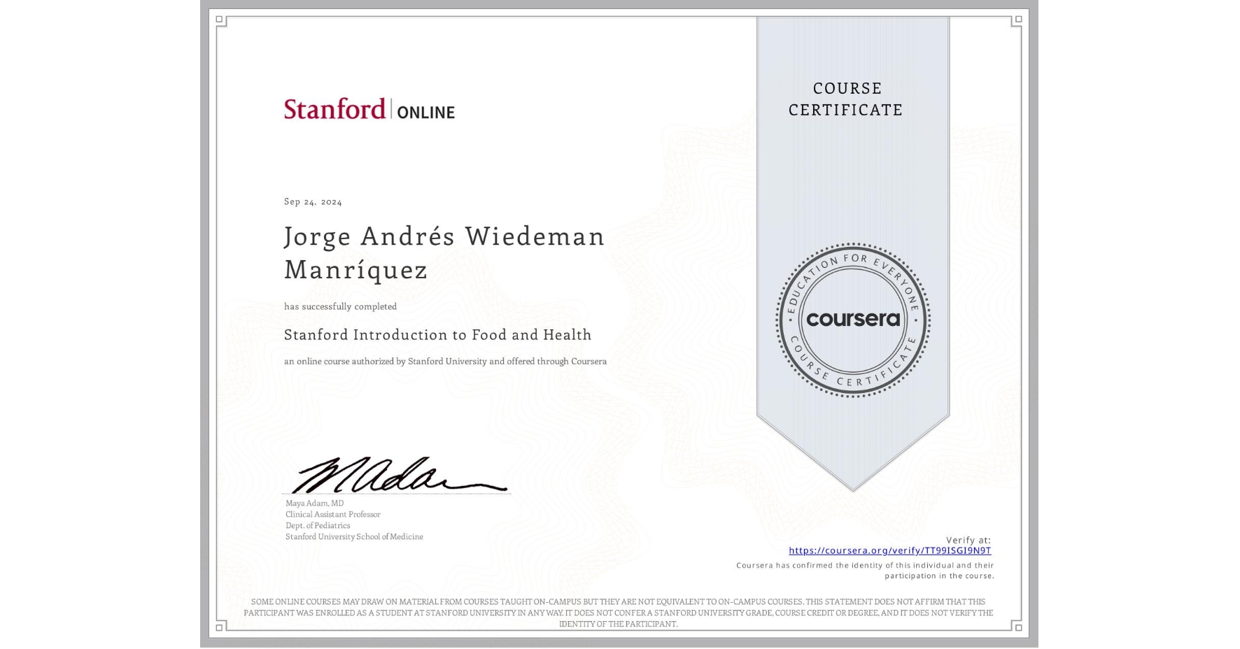 View certificate for Jorge Andrés Wiedeman Manríquez , Stanford Introduction to Food and Health, an online non-credit course authorized by Stanford University and offered through Coursera