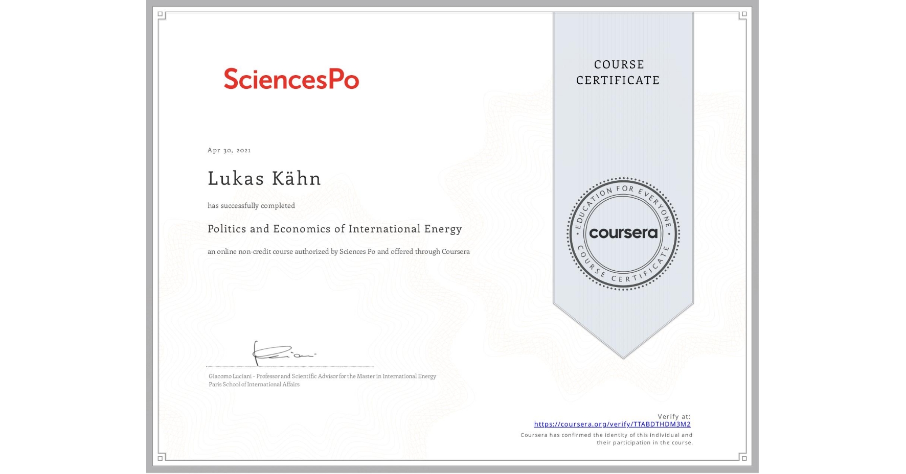 View certificate for Lukas Kähn, Politics and Economics of International Energy, an online non-credit course authorized by Sciences Po and offered through Coursera