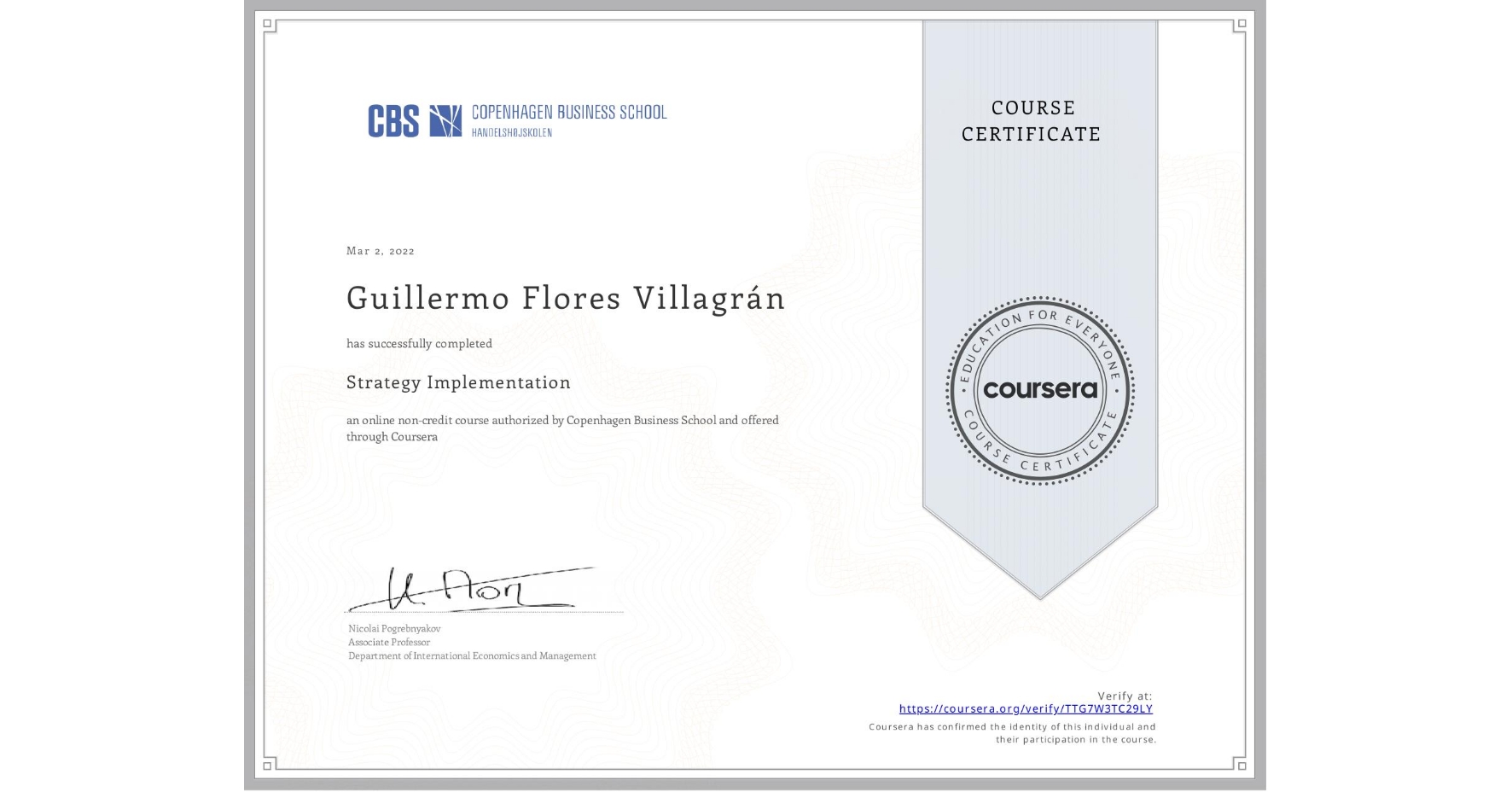 View certificate for Guillermo Flores Villagrán, Strategy Implementation, an online non-credit course authorized by Copenhagen Business School and offered through Coursera