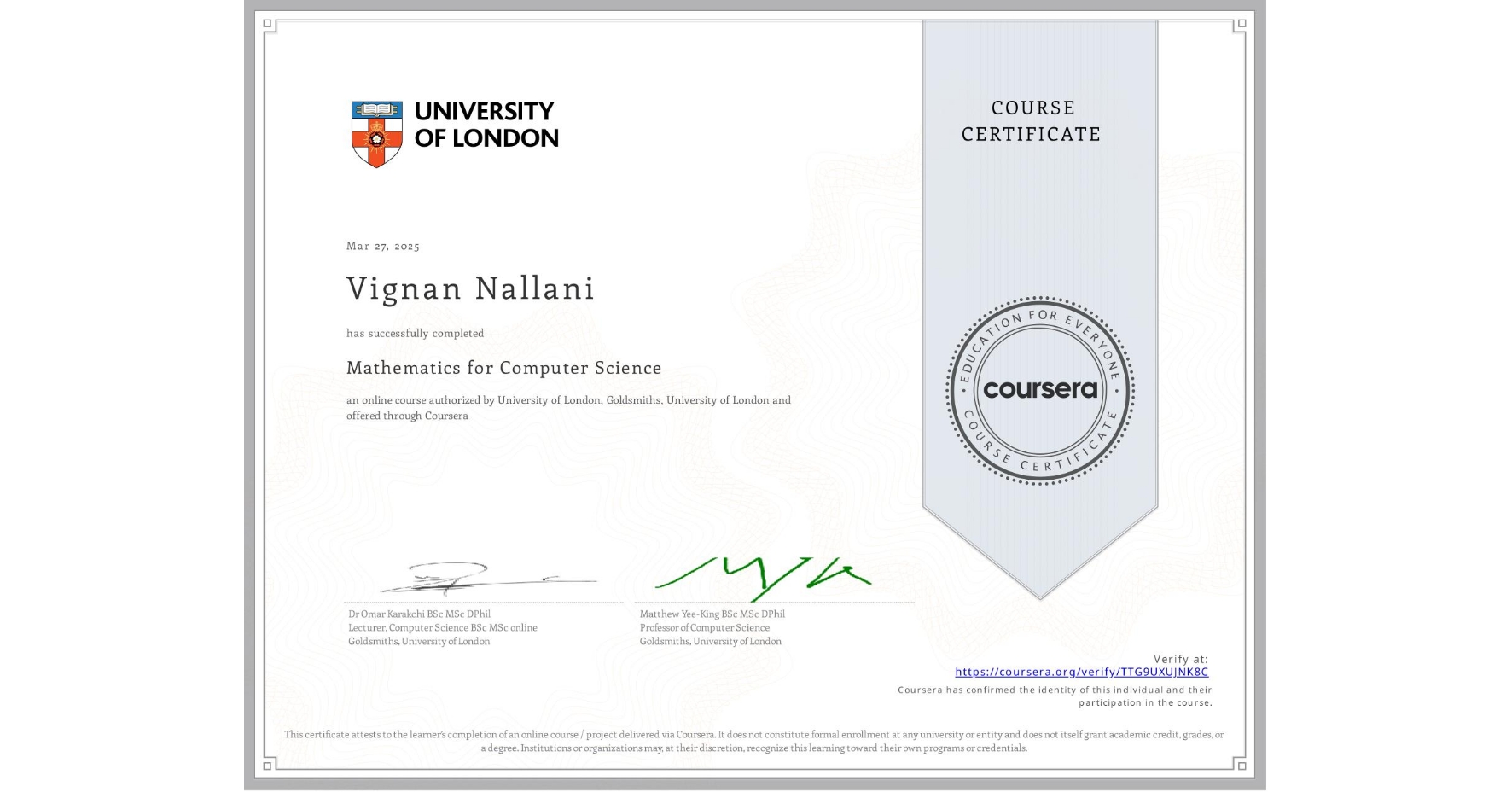 View certificate for Vignan Nallani, Mathematics for Computer Science, an online non-credit course authorized by University of London & Goldsmiths, University of London and offered through Coursera