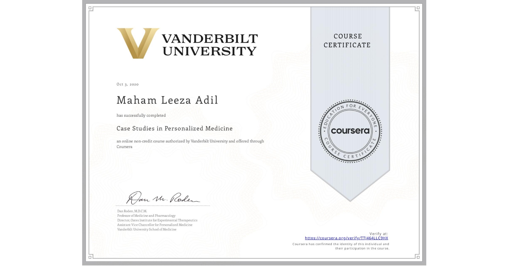 View certificate for Maham Leeza Adil, Case Studies in Personalized Medicine, an online non-credit course authorized by Vanderbilt University and offered through Coursera
