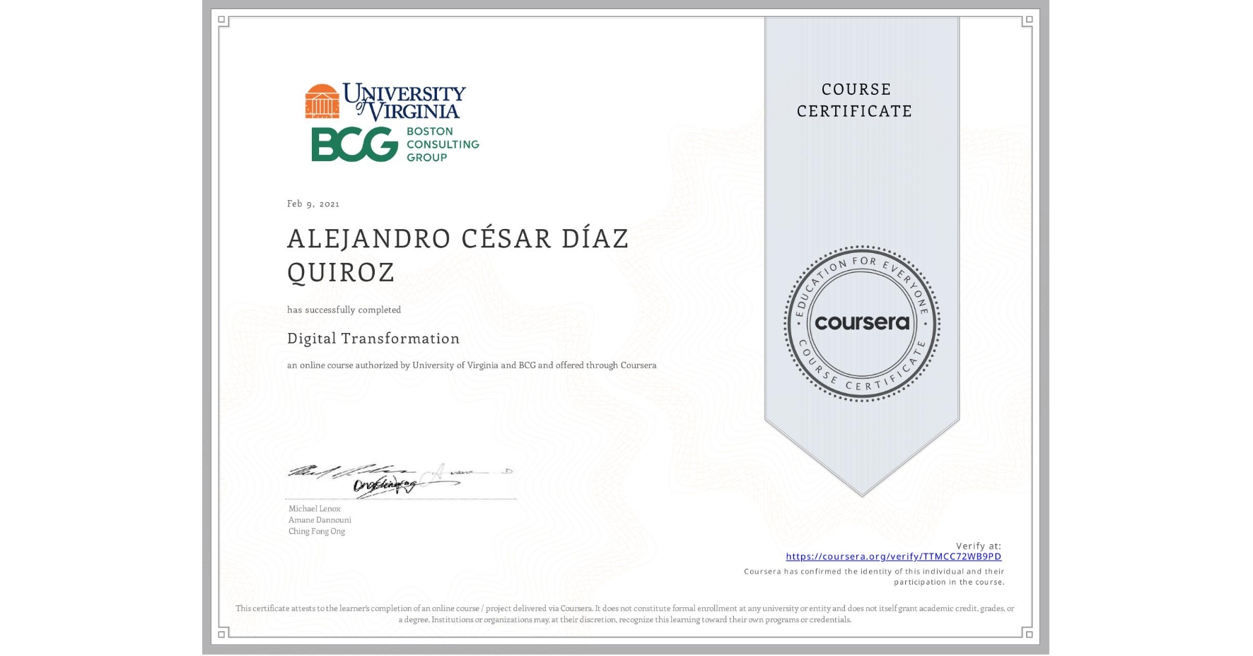 View certificate for ALEJANDRO CÉSAR DÍAZ QUIROZ, Digital Transformation, an online non-credit course authorized by University of Virginia & BCG and offered through Coursera