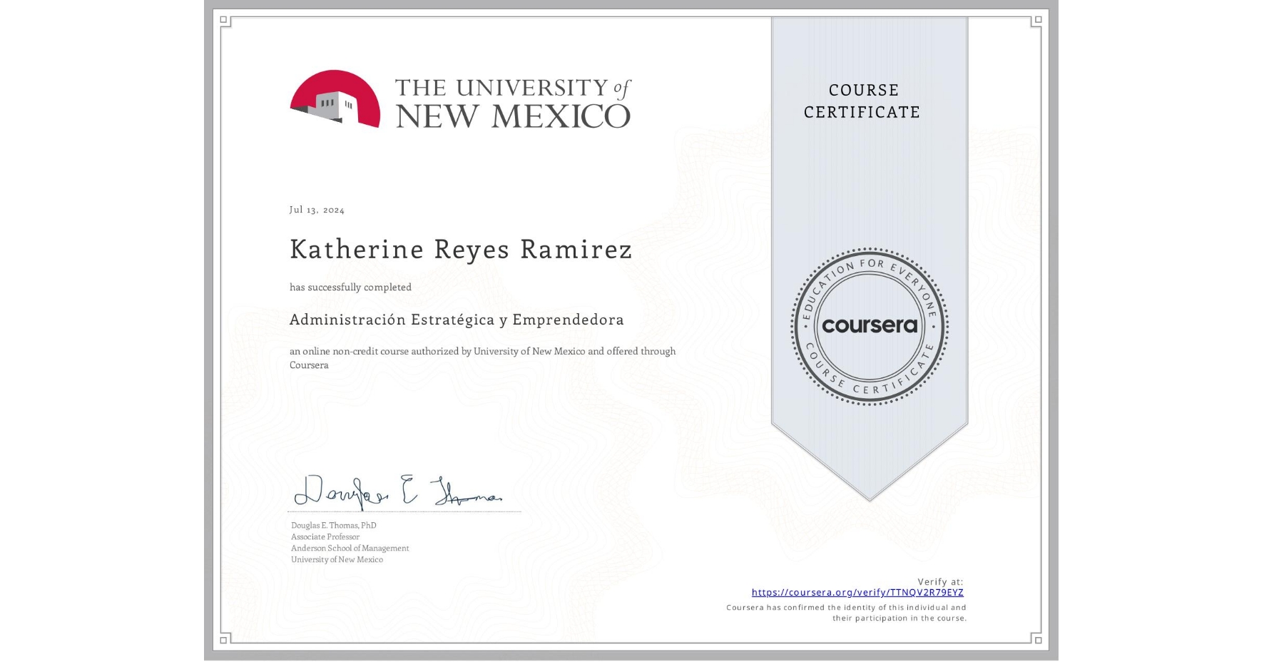 View certificate for Katherine Reyes Ramirez, Administración Estratégica y Emprendedora, an online non-credit course authorized by University of New Mexico and offered through Coursera