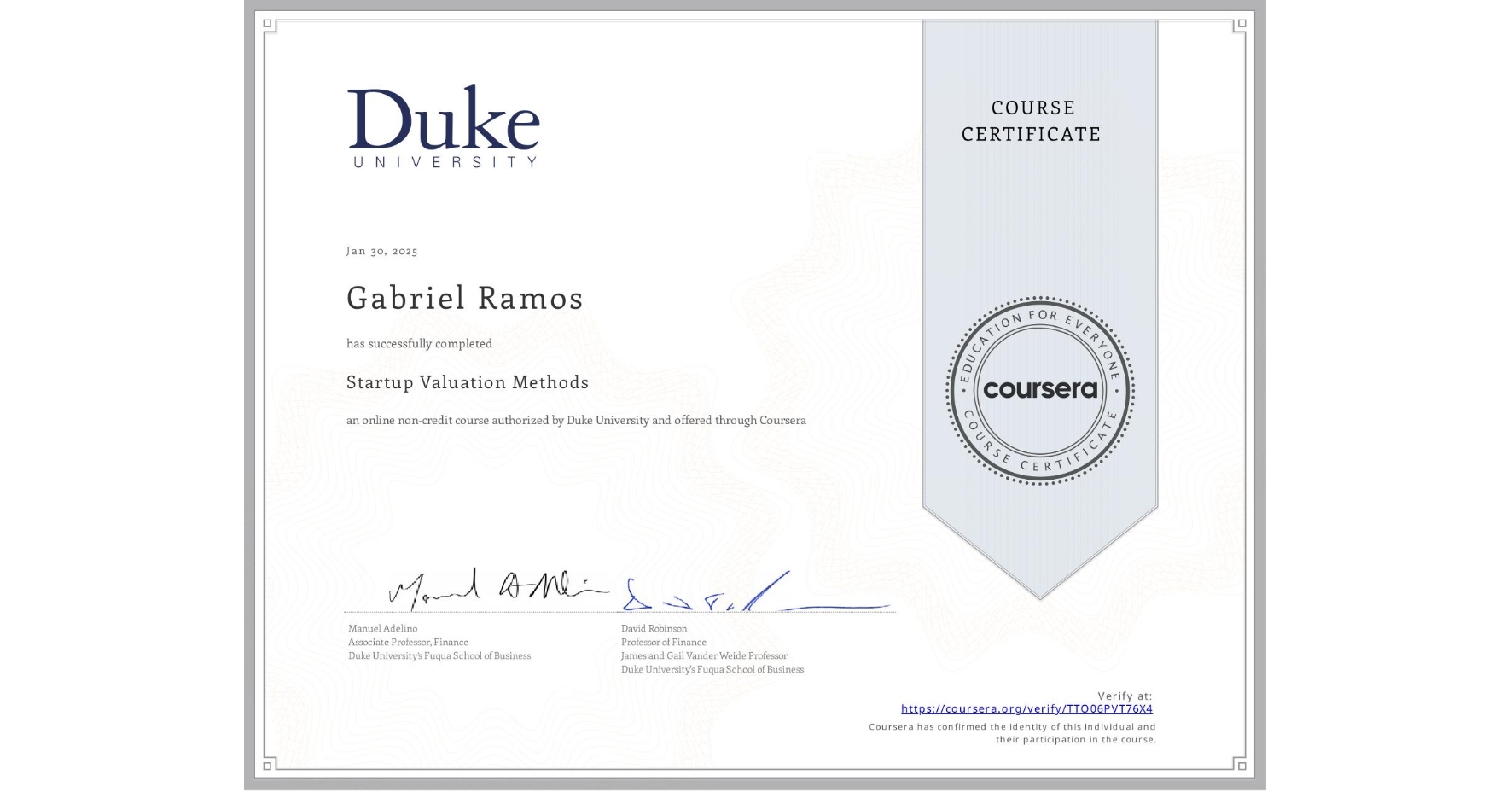 View certificate for Gabriel Ramos, Startup Valuation Methods, an online non-credit course authorized by Duke University and offered through Coursera