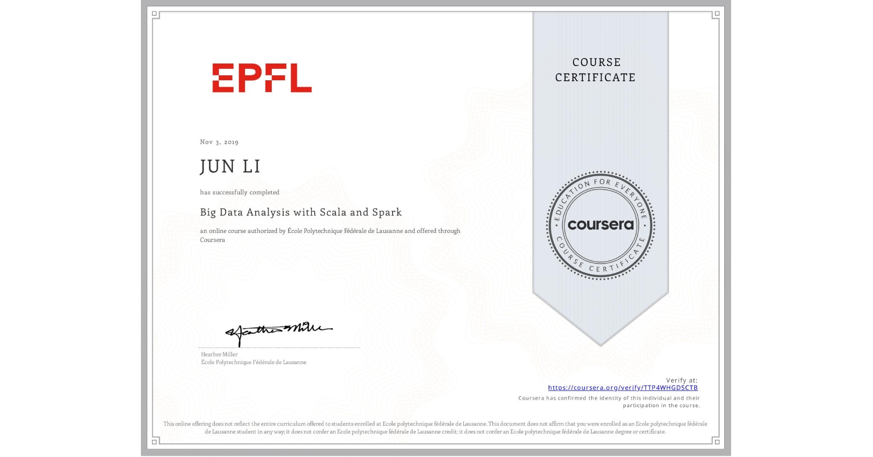 View certificate for JUN LI, Big Data Analysis with Scala and Spark, an online non-credit course authorized by École Polytechnique Fédérale de Lausanne and offered through Coursera