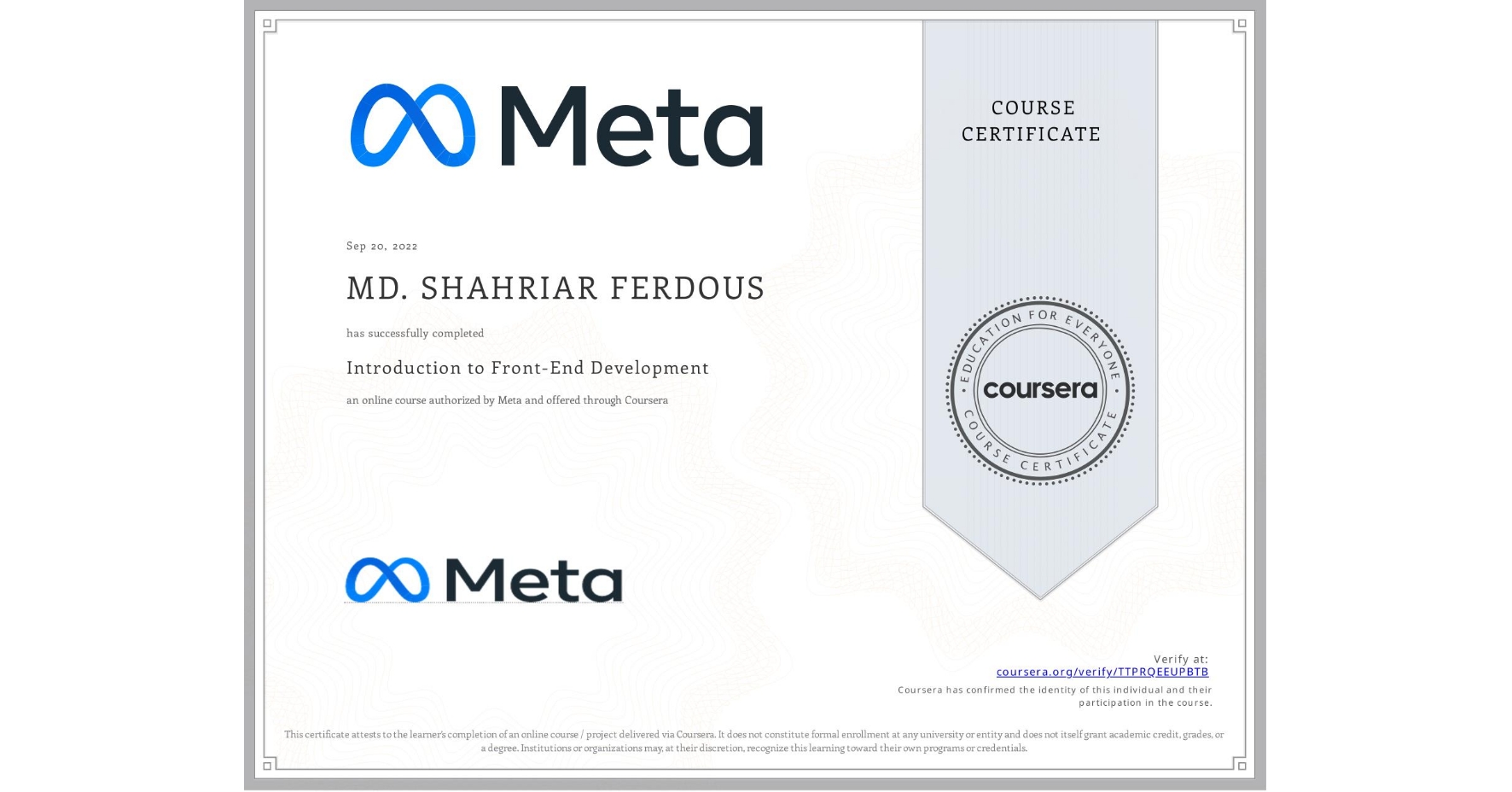 View certificate for MD. SHAHRIAR  FERDOUS, Introduction to Front-End Development, an online non-credit course authorized by Meta and offered through Coursera